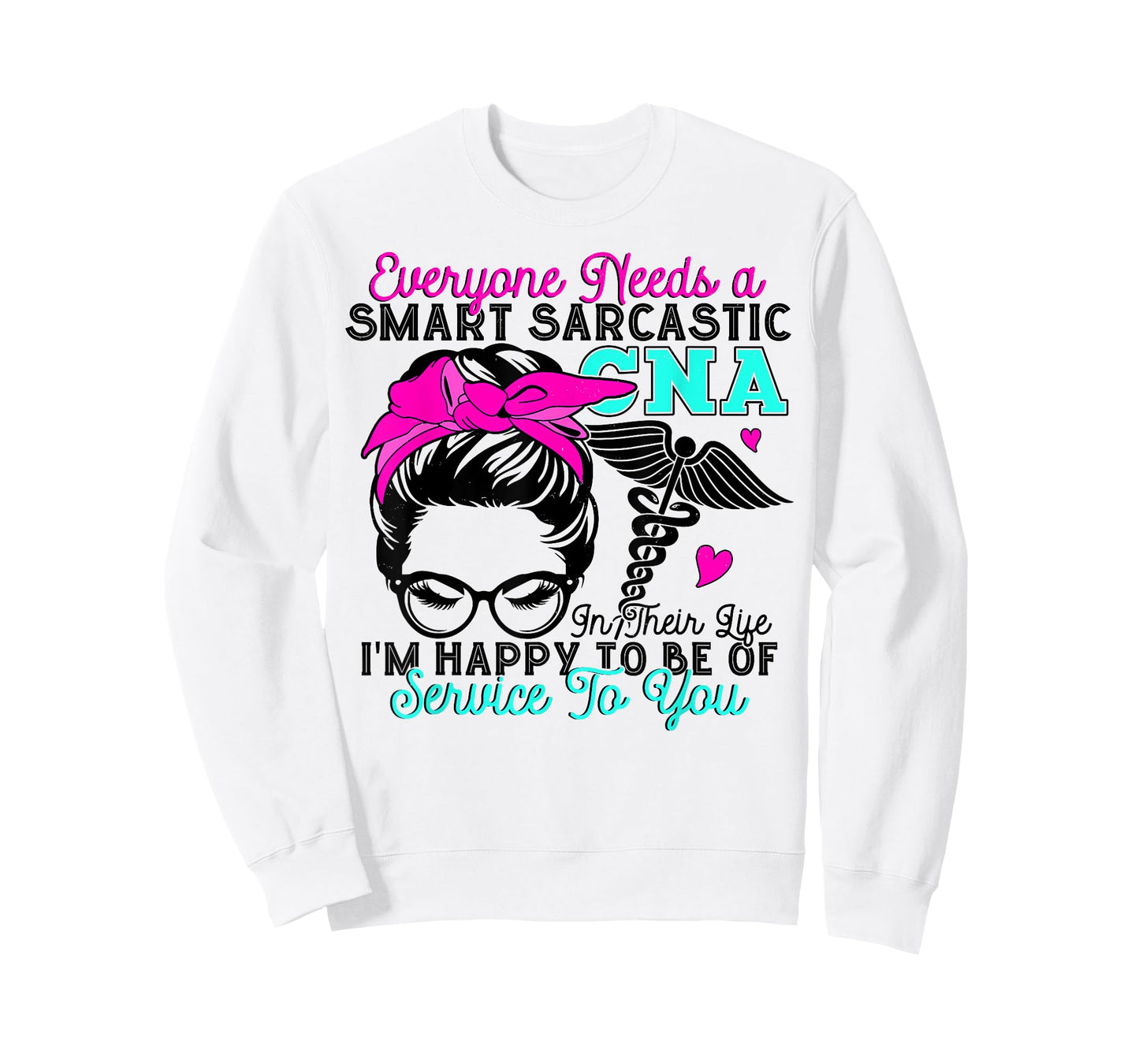 CNA Nurse Smart Sarcastic Messy Bun Nurses Week Nursing Mom T-Shirt