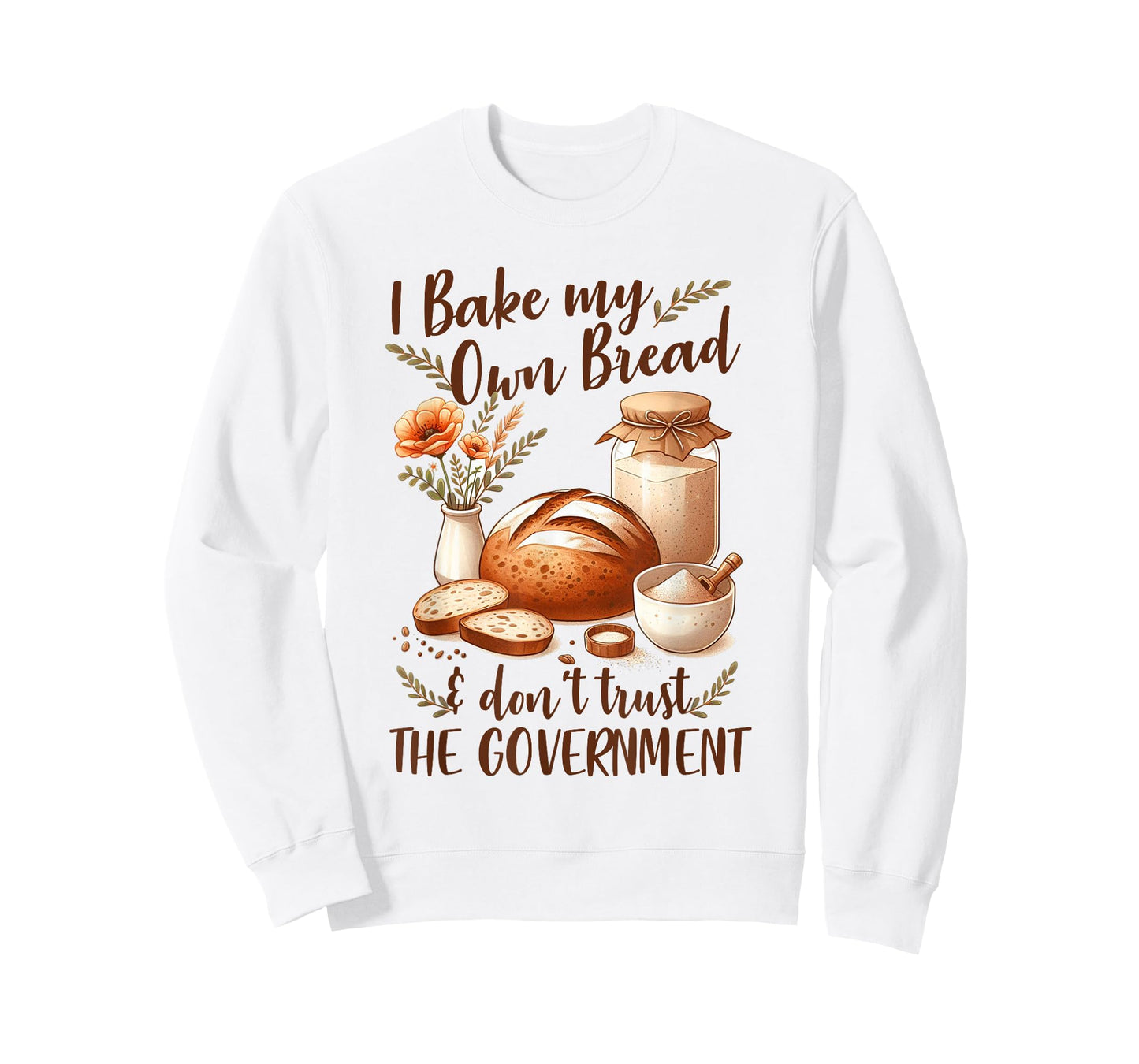 Baking Lover Bake My Own Bread & Don't Trust The Government T-Shirt