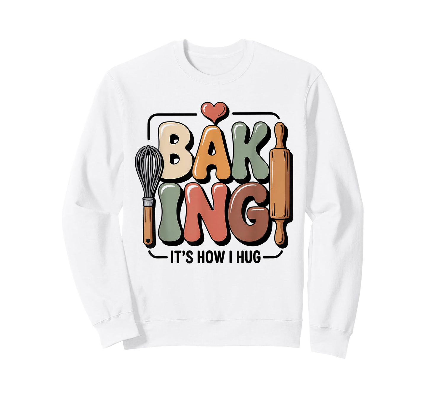 Baking It’s How I Hug Funny Baker Pun Quote T-Shirt