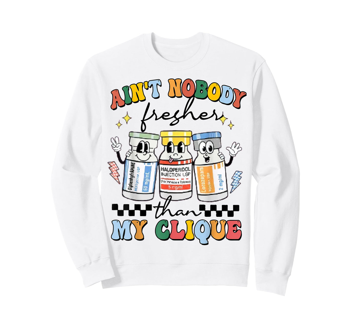 Ain't Nobody Fresher Than My Cliqu3, Benadryl Haldol Ativan T-Shirt