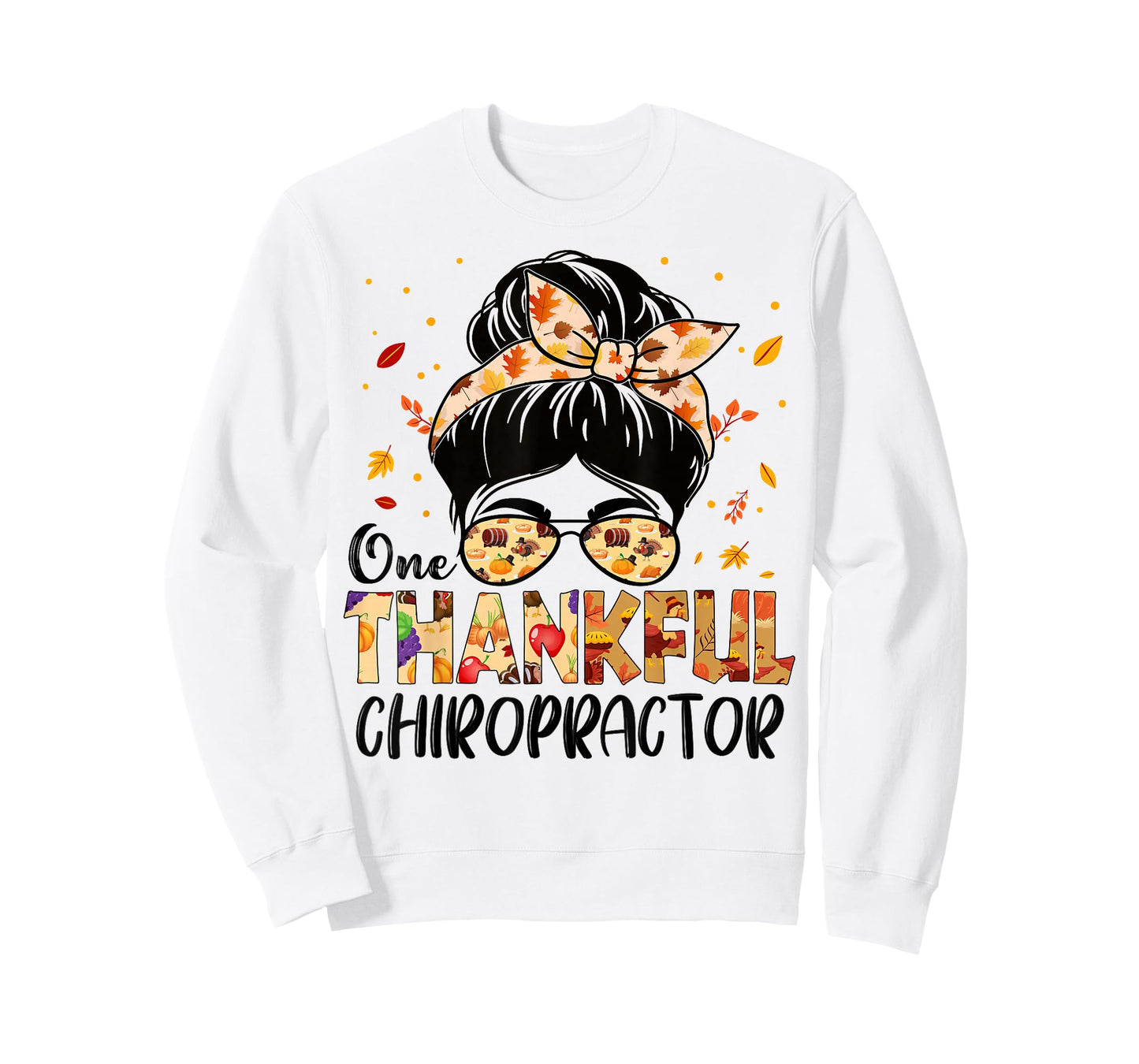 Chiropractor One Thankful Messy Bun Thanksgiving Fall Autumn T-Shirt