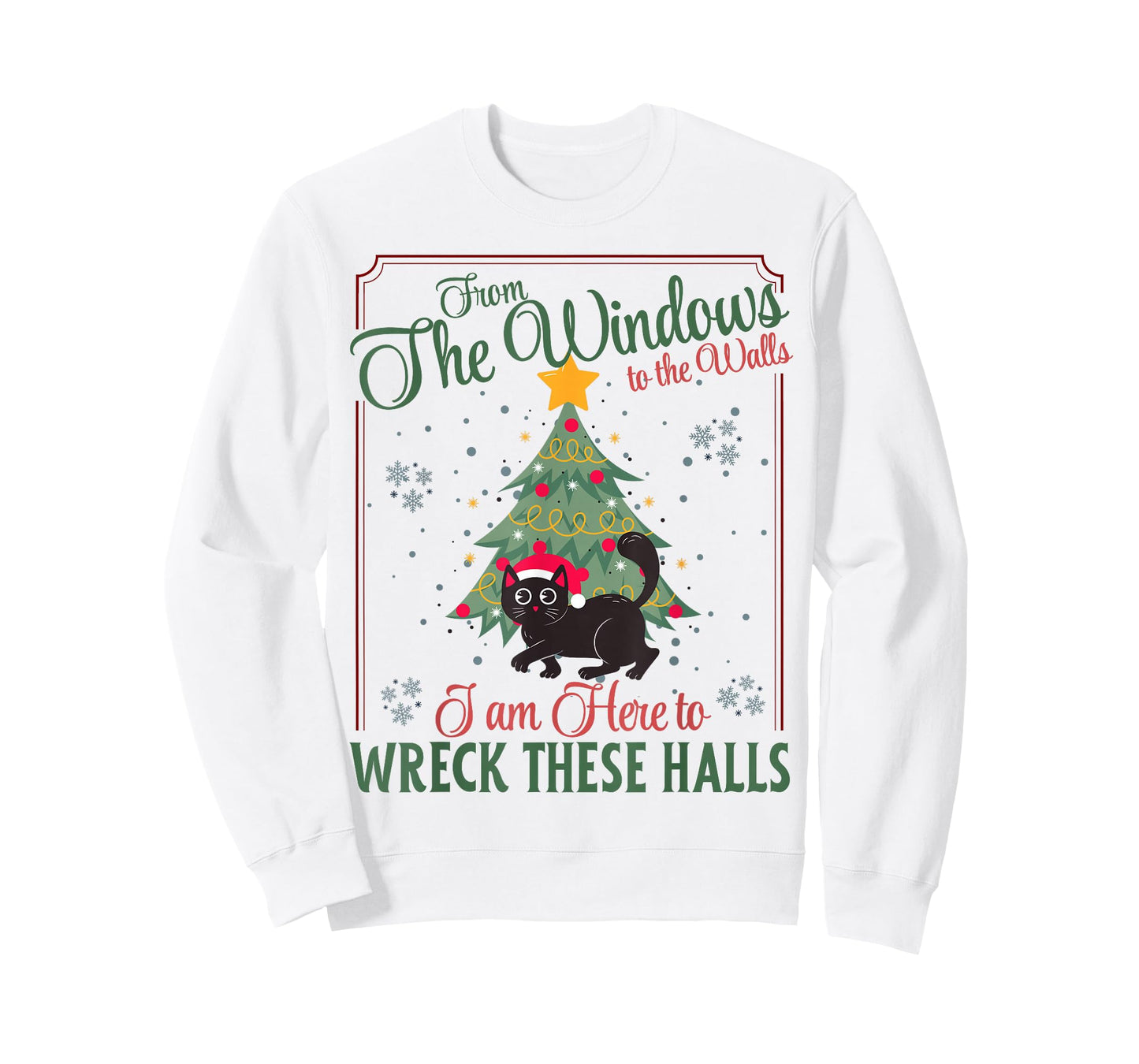 from The Window to The Wall I Am Here to Wreck These Halls T-Shirt