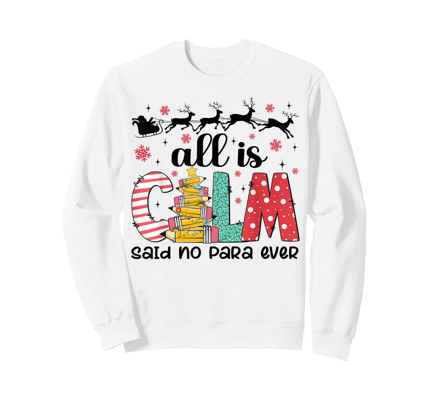 All Is Calm Said No Para Ever Paraprofessional Christmas T-Shirt