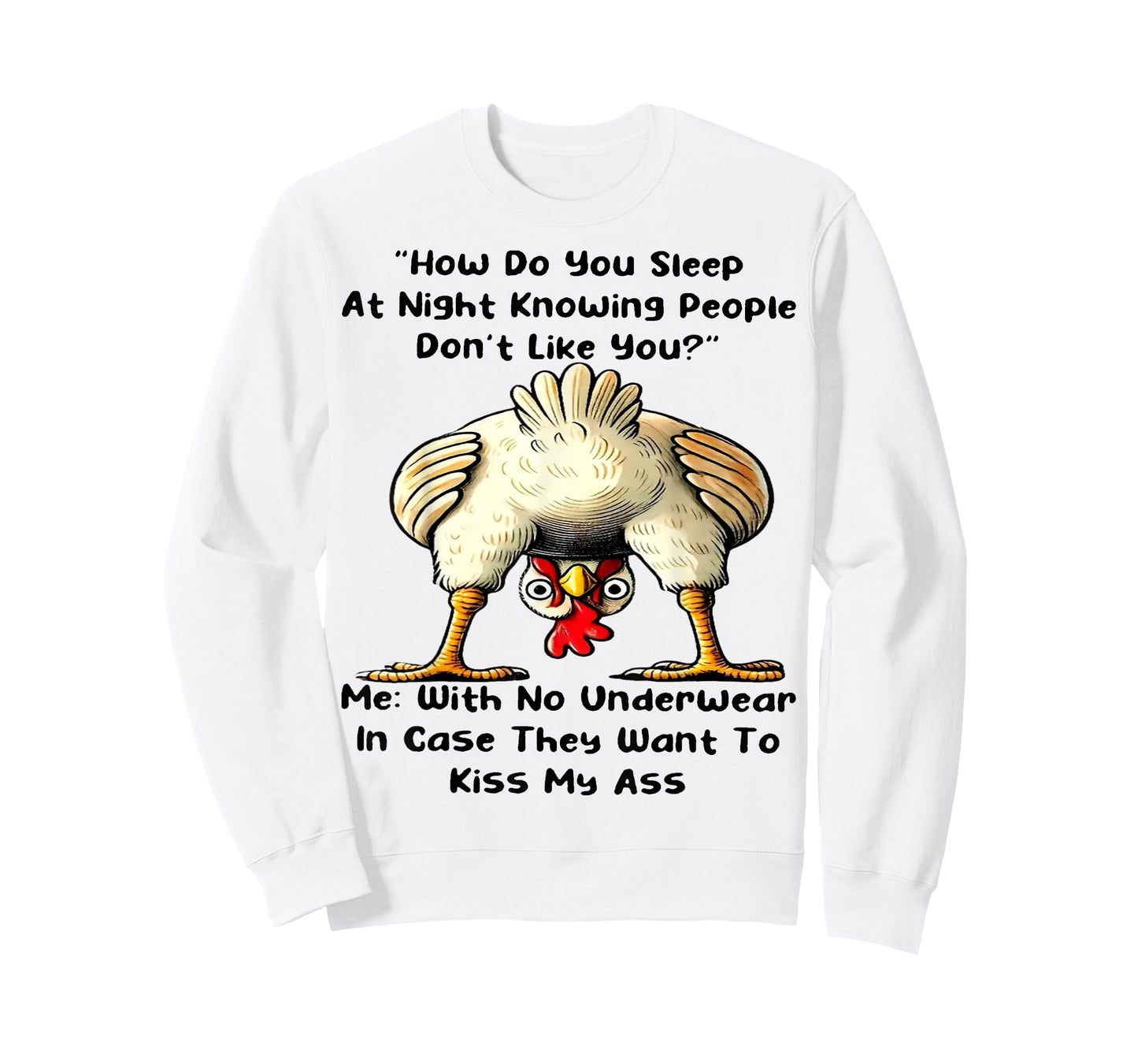 Chicken How Do You Sleep At Night Knowing People Don't Like T-Shirt