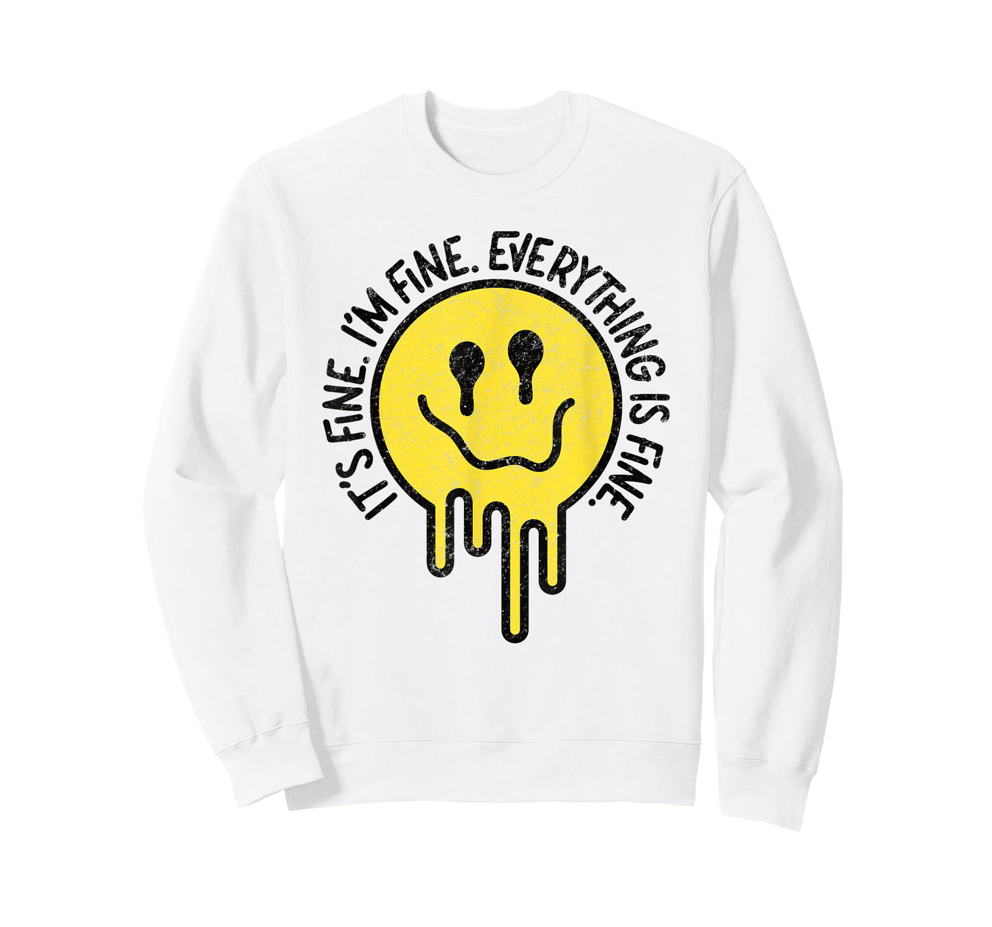 It's Fine I'm Fine Everything Is Fine Melting Smile Face Tee T-Shirt