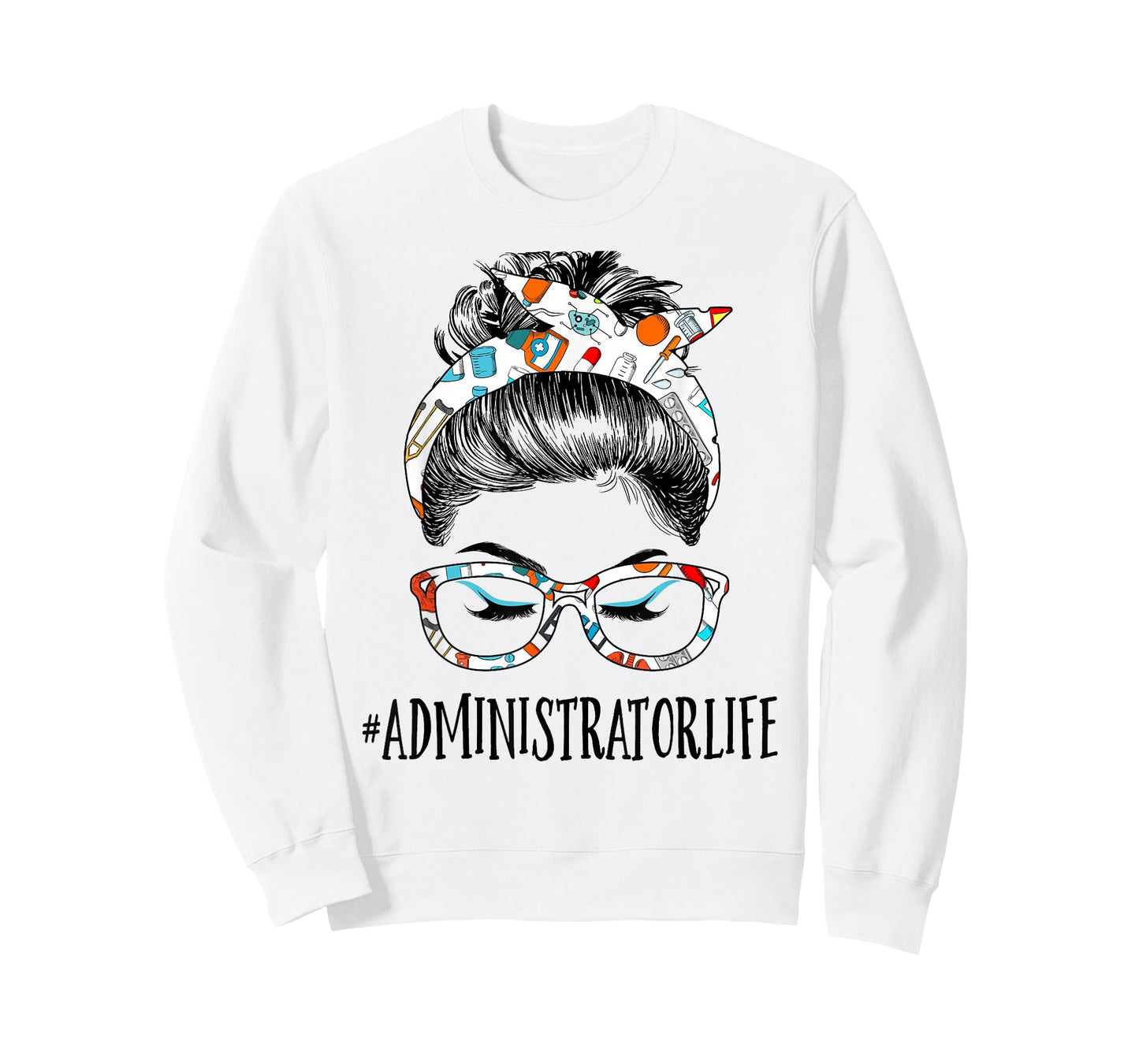 Administrator Life Messy Hair Woman Bun Healthcare worker T-Shirt