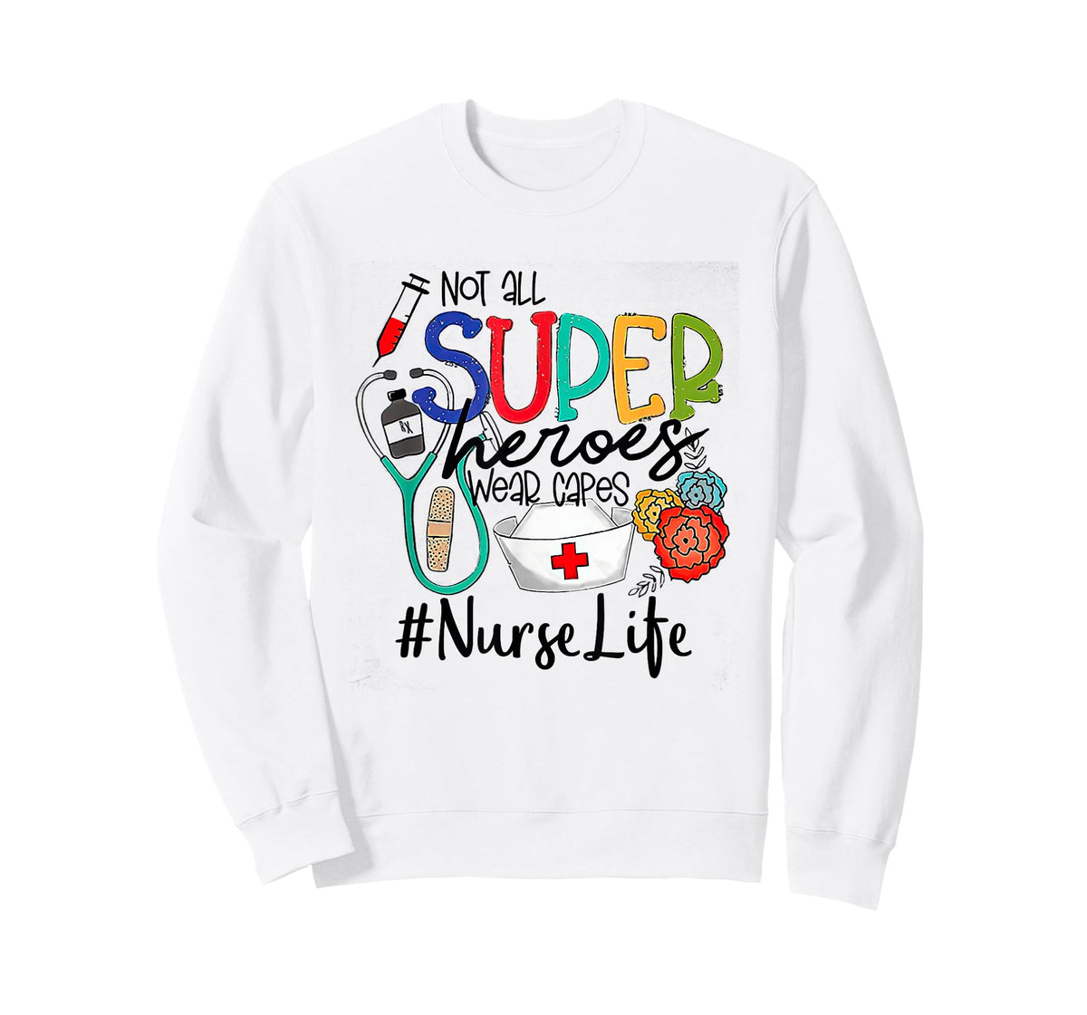 Nurse Not All Super Heroes Wear Capes Mother's Day Nurse Fun T-Shirt