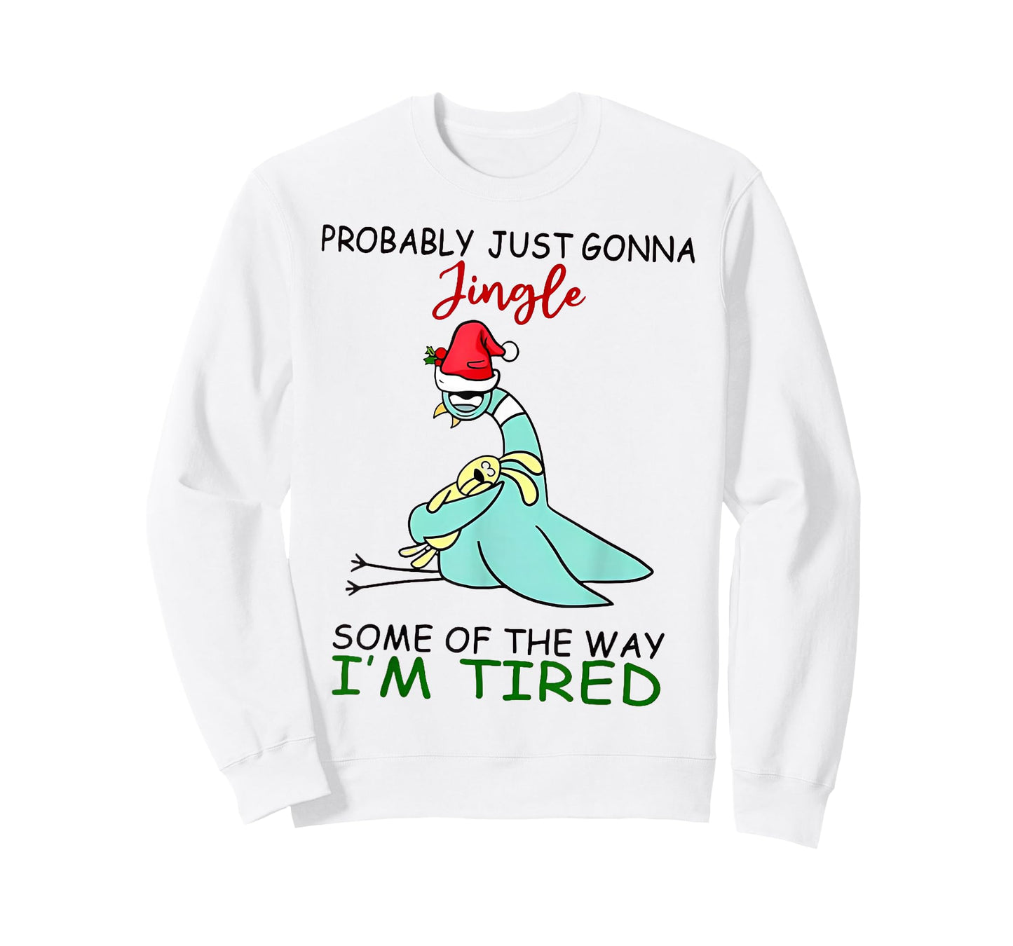 Probably Just Gonna Jingle Some of The Way I'm Tired Teacher T-Shirt