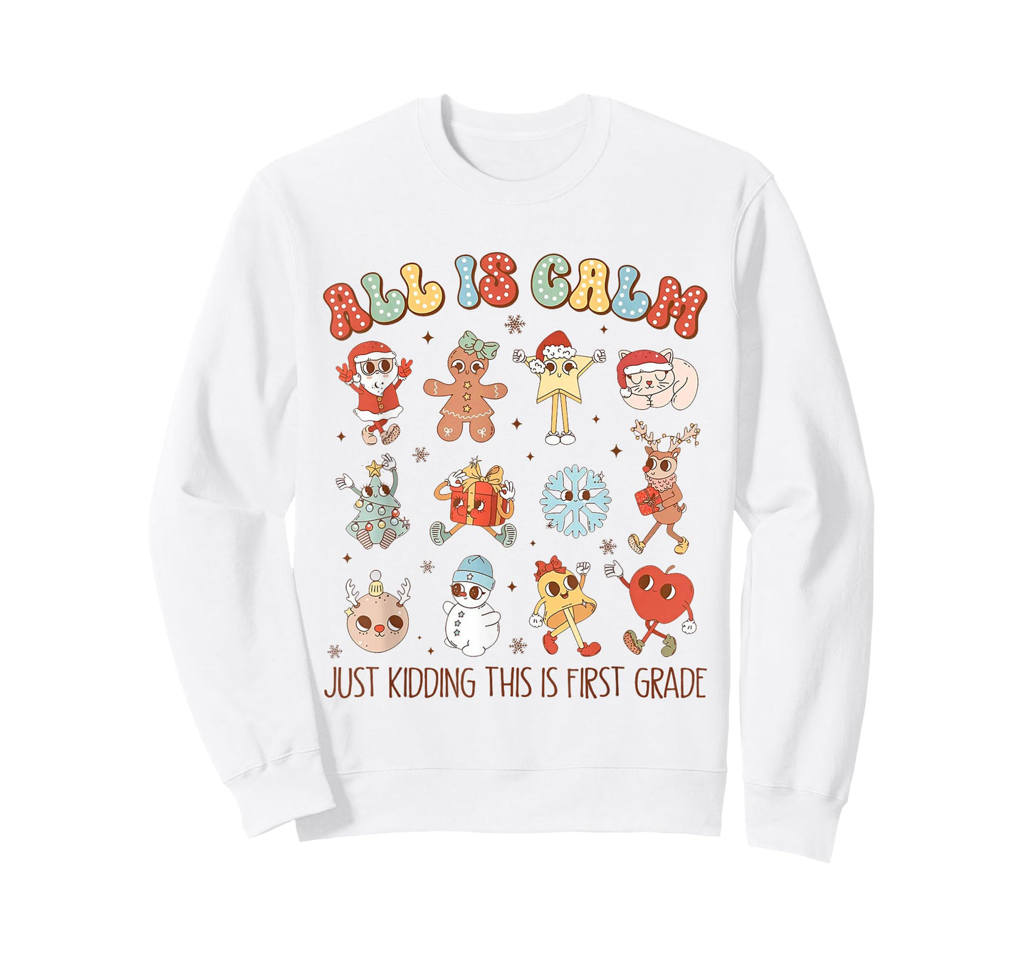 All is Calm Just Kidding This is First Grade Christmas T-Shirt