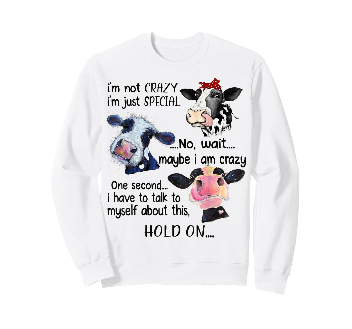Cow I'm Not Crazy I'm Just Special Maybe I'm Crazy T-Shirt