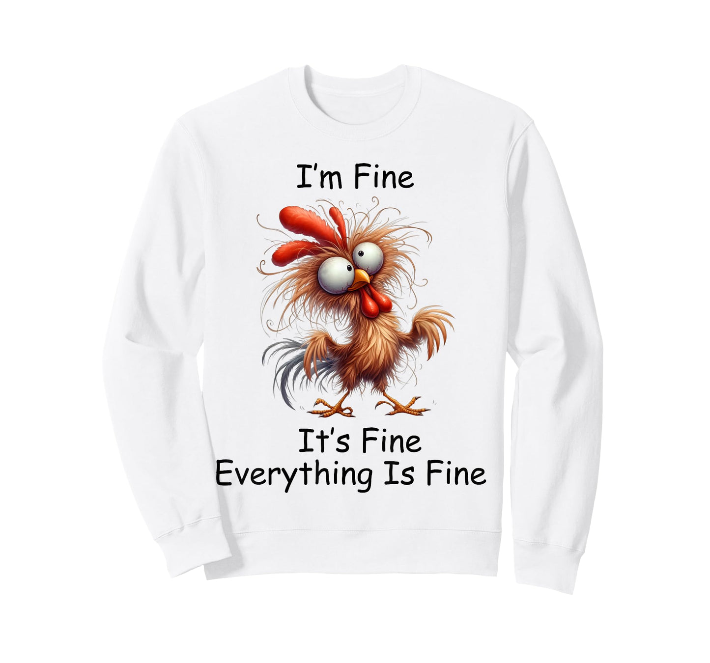 Crazy Chicken I’m Fine It's Fine Everything Is Fine T-Shirt