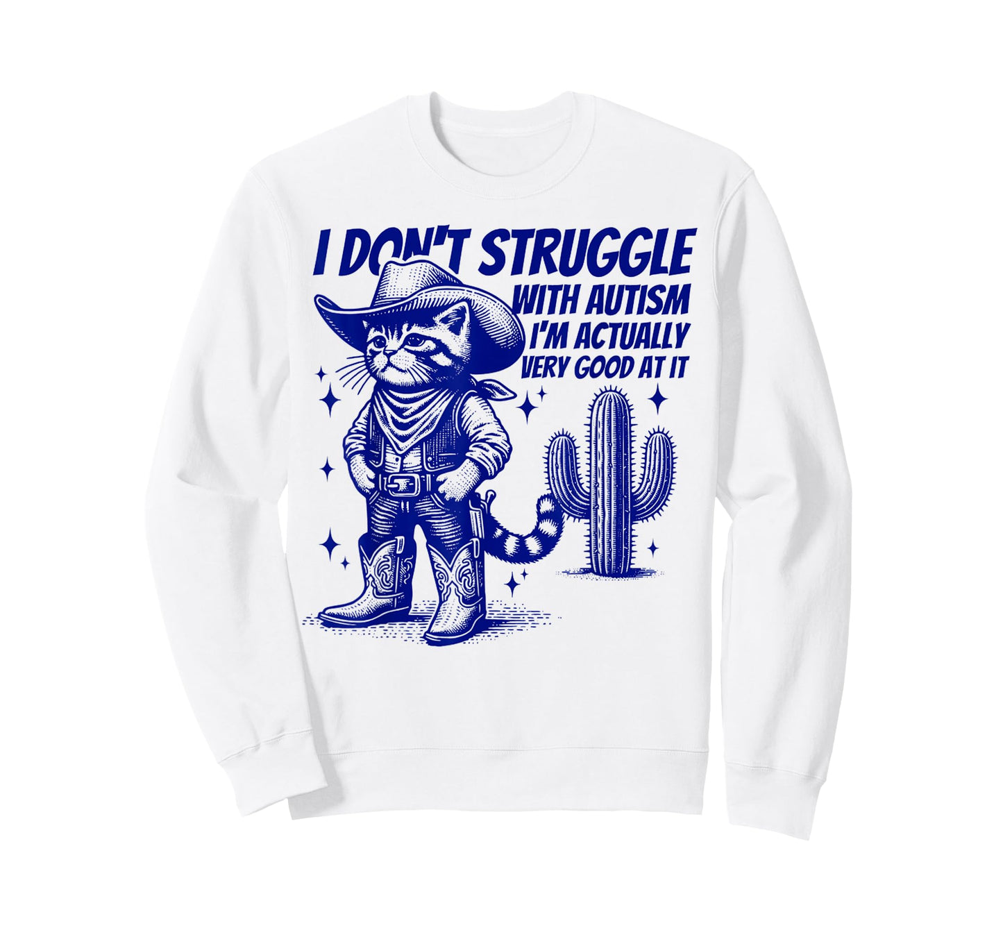 I Don't Struggle With Autism Funny Autistic Cat Cowboy T-Shirt