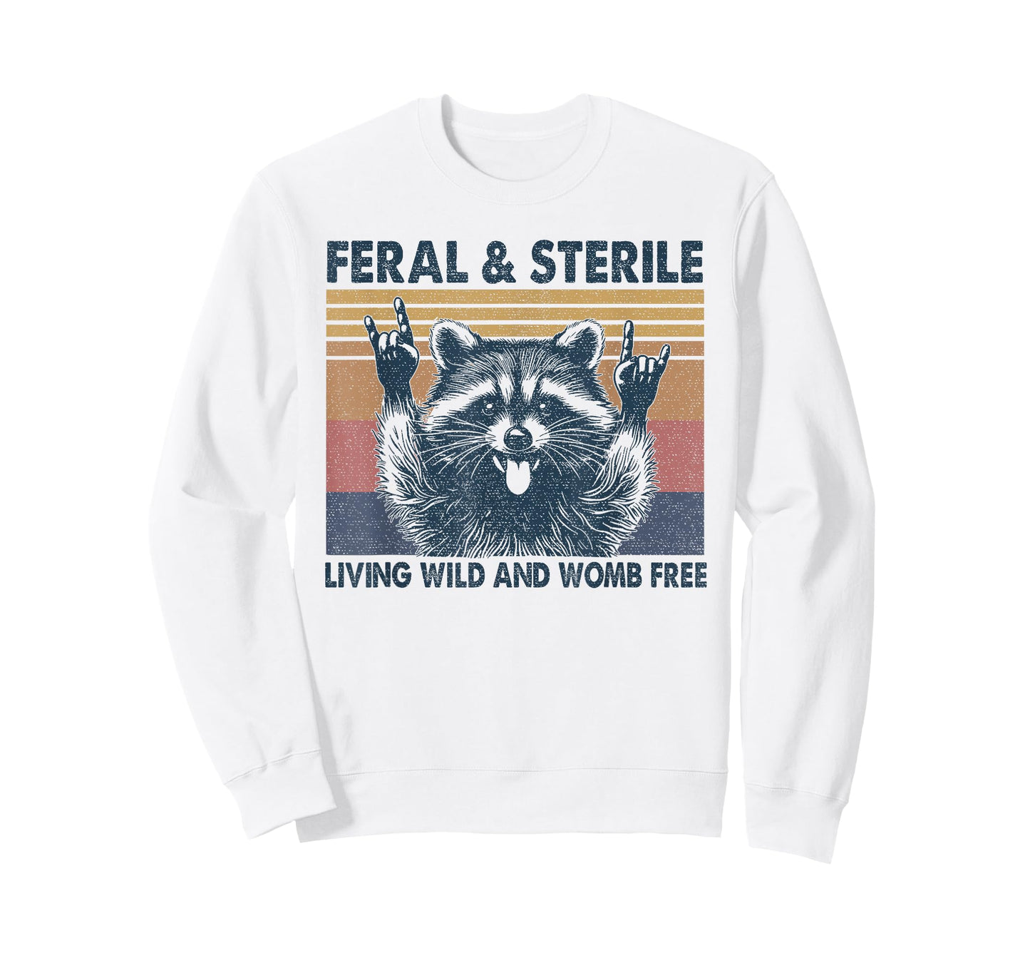 Feral & Sterile Living Wild and Womb Free Funny Racoon Retro T-Shirt
