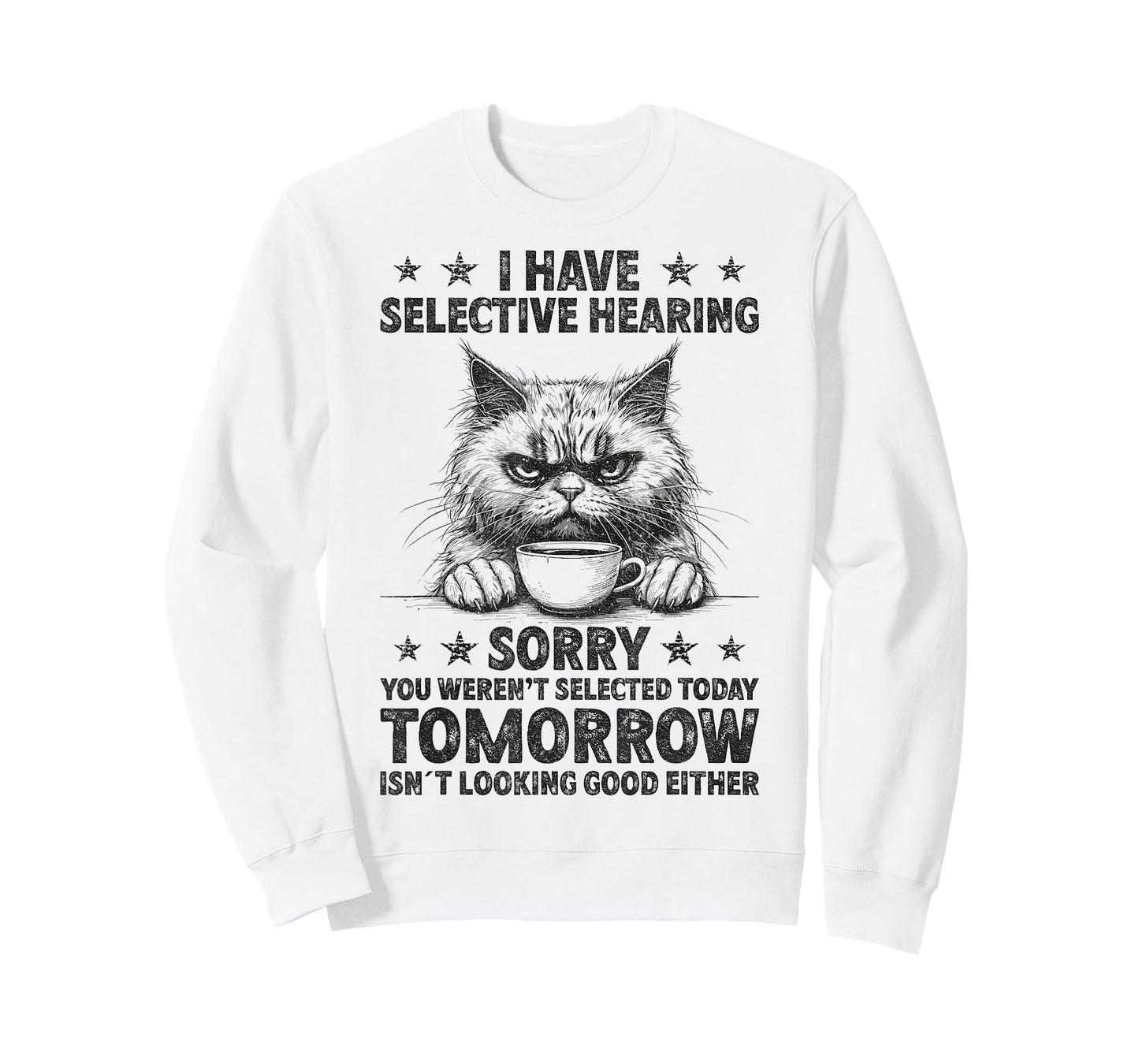 Funny I Have Selective Hearing You Werent Selected Cat Humor T-Shirt for Men Women