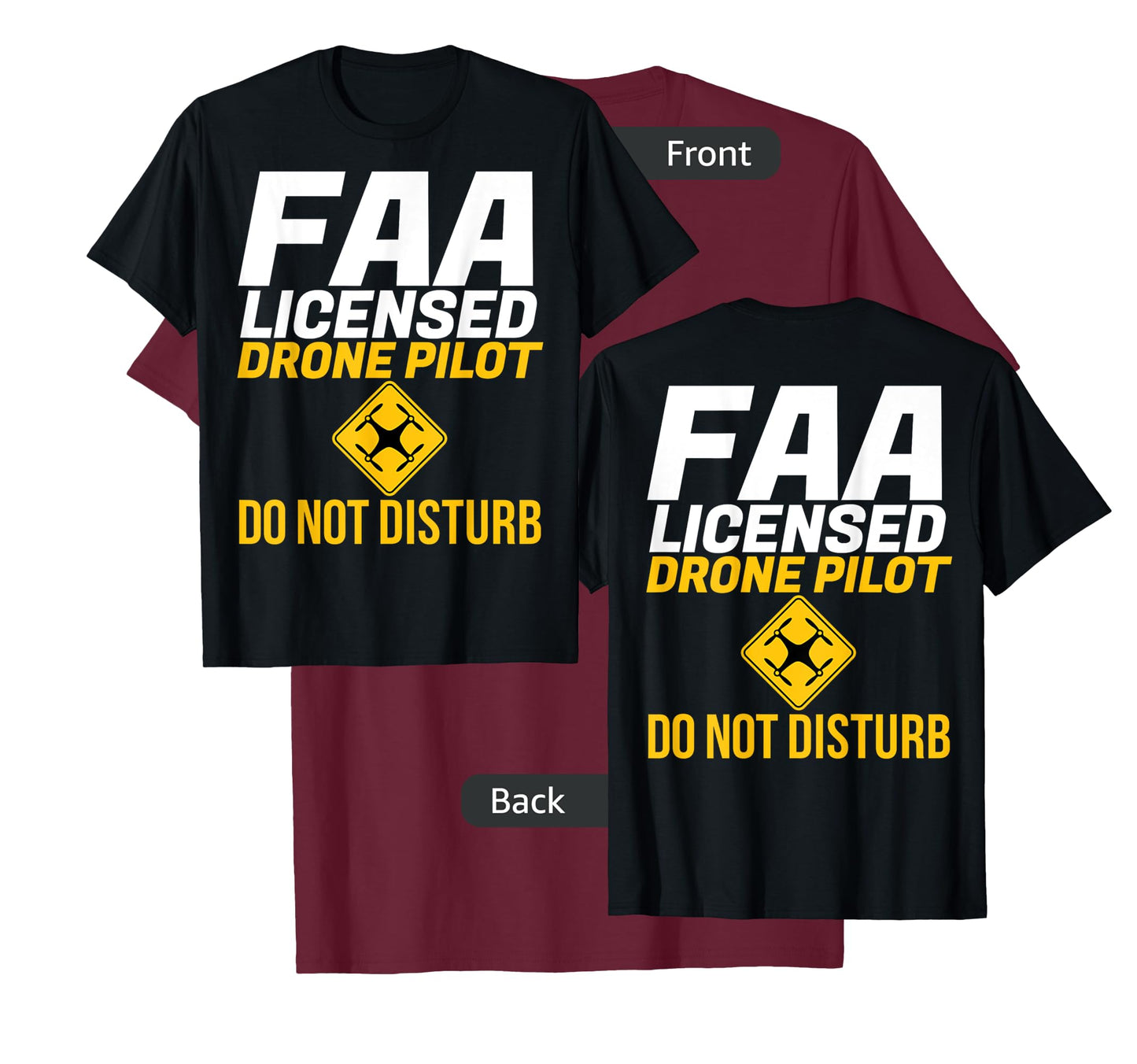 Do Not Disturb FAA Certified Drone Pilot T-Shirt -Front Rear