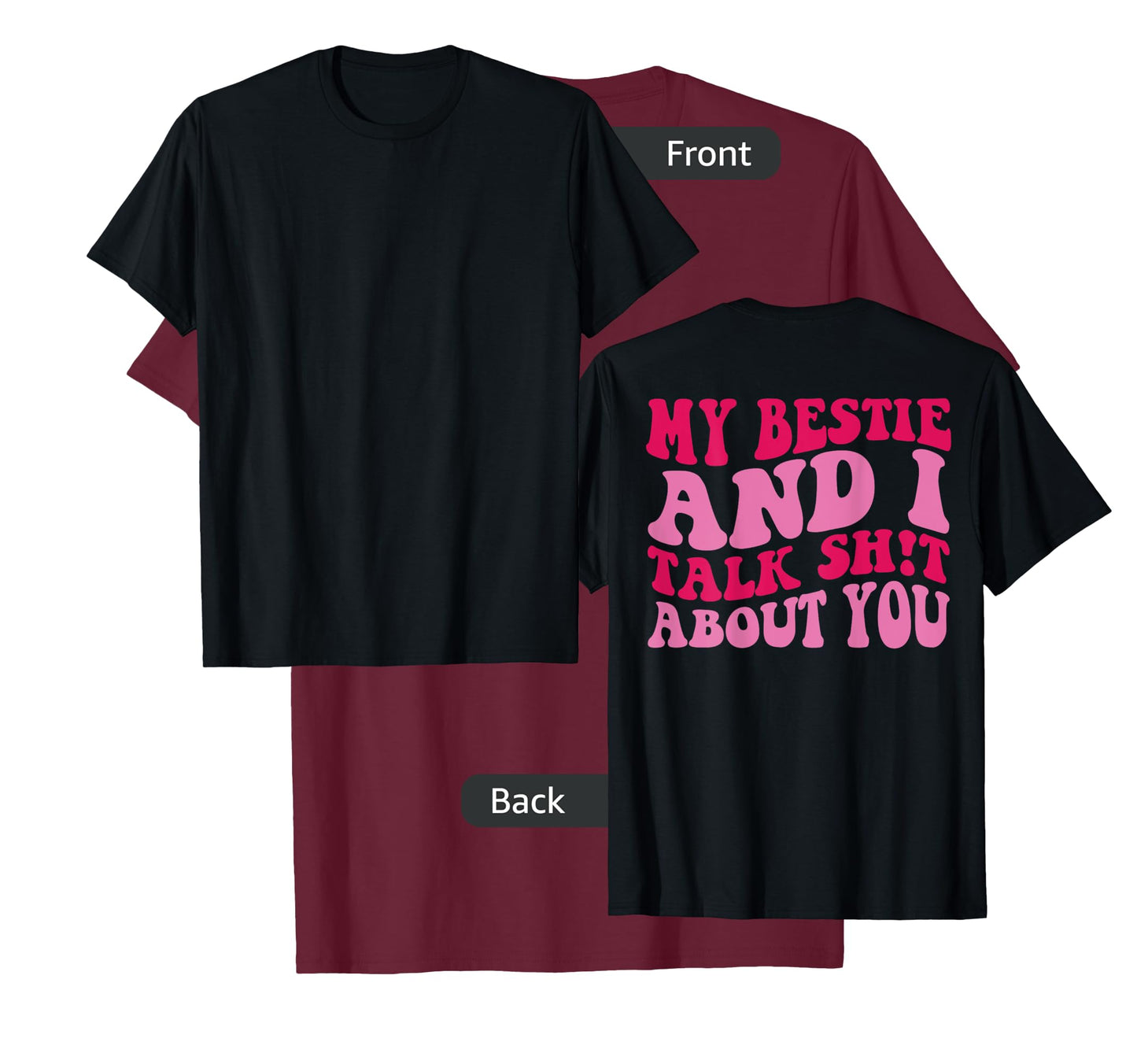 My bestie and i talk shit about you T-Shirt