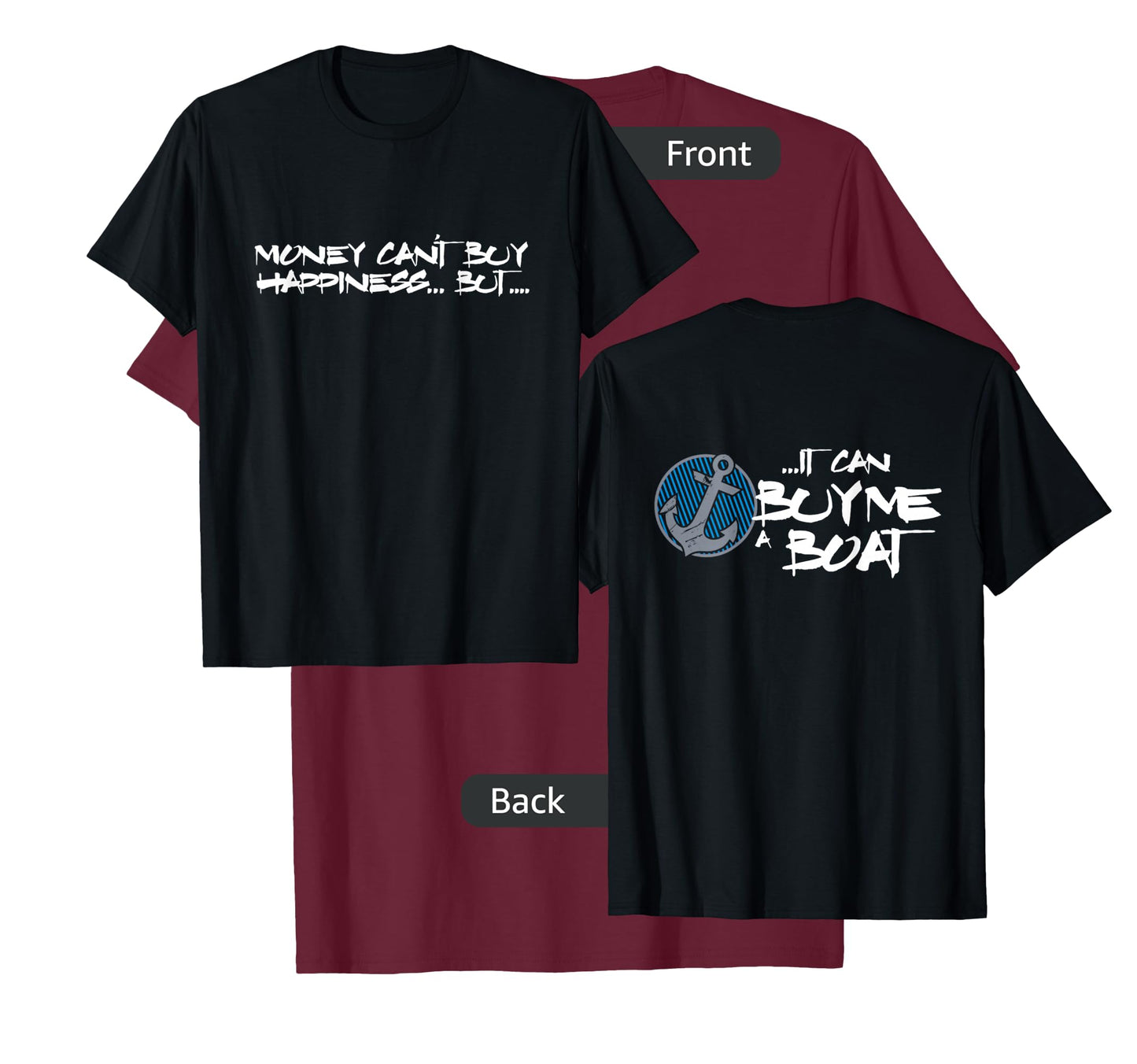 Money Can't Buy Happiness But It Can Buy Me Boat T-Shirt