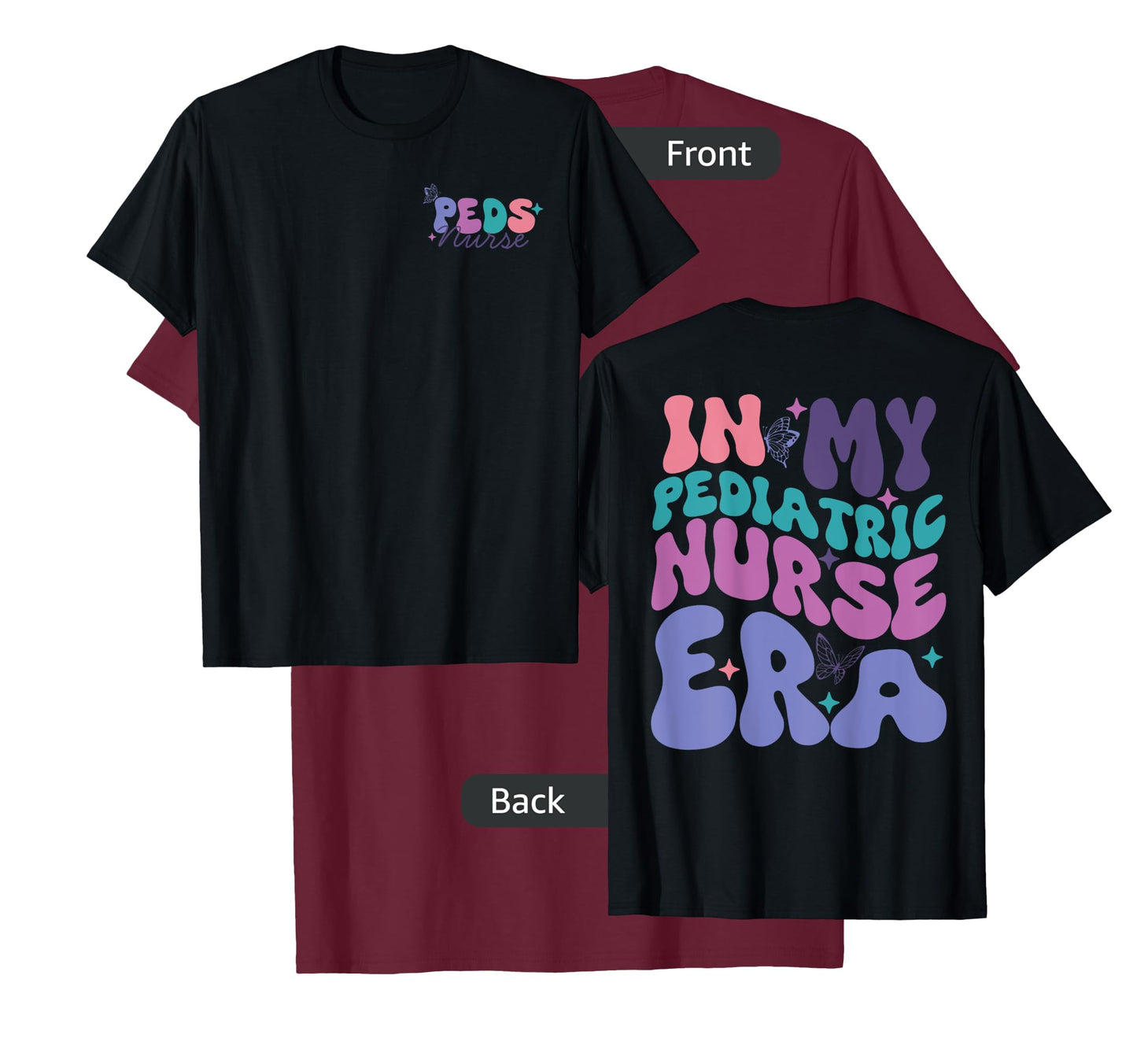 In My Pediatric Nurse Era, Groovy PEDS Nurse Front And Back T-Shirt