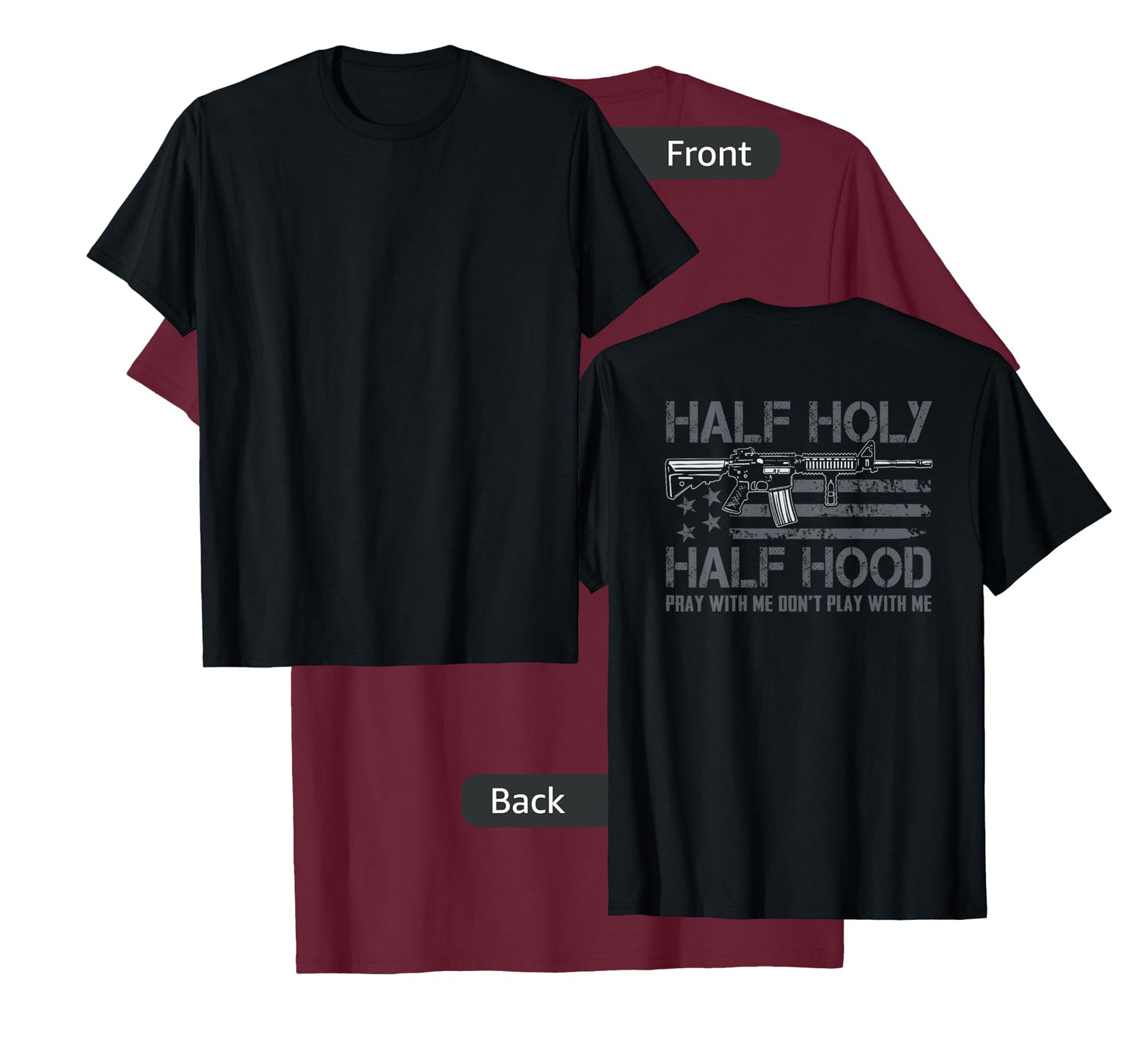 Half Holy Half Hood Pray With Me Don't Play With Me ON BACK T-Shirt