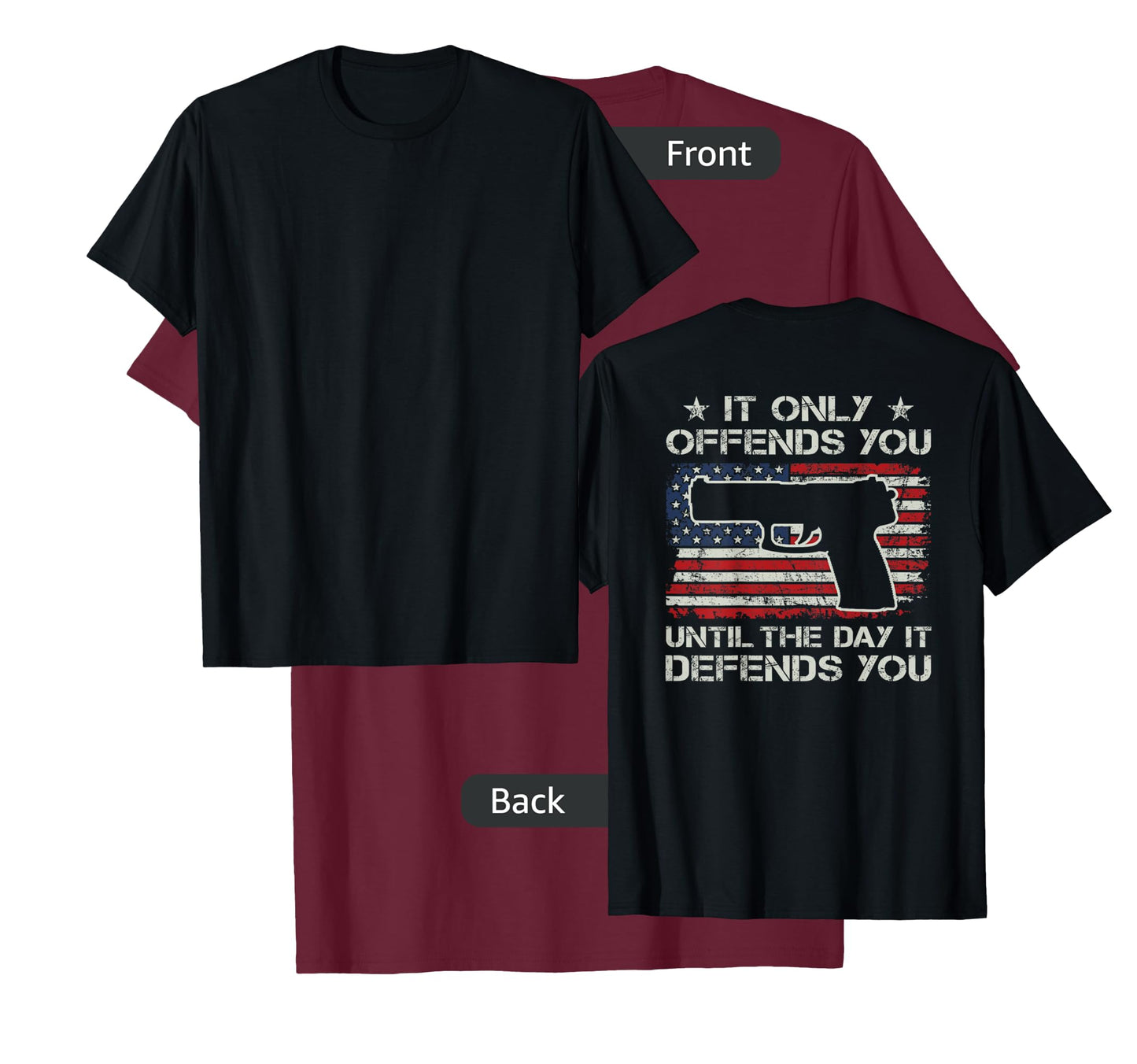 It Only Offends You Until It Defends You Pro Guns - ON BACK T-Shirt