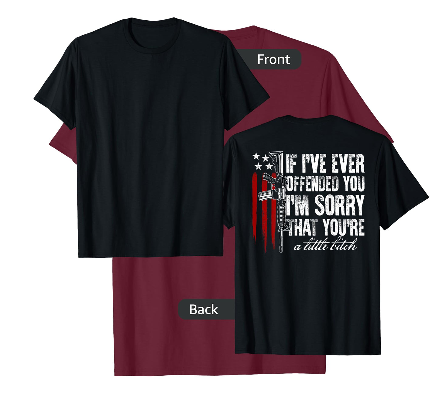If I've Ever Offended You I'm Sorry American Flag (on back) T-Shirt