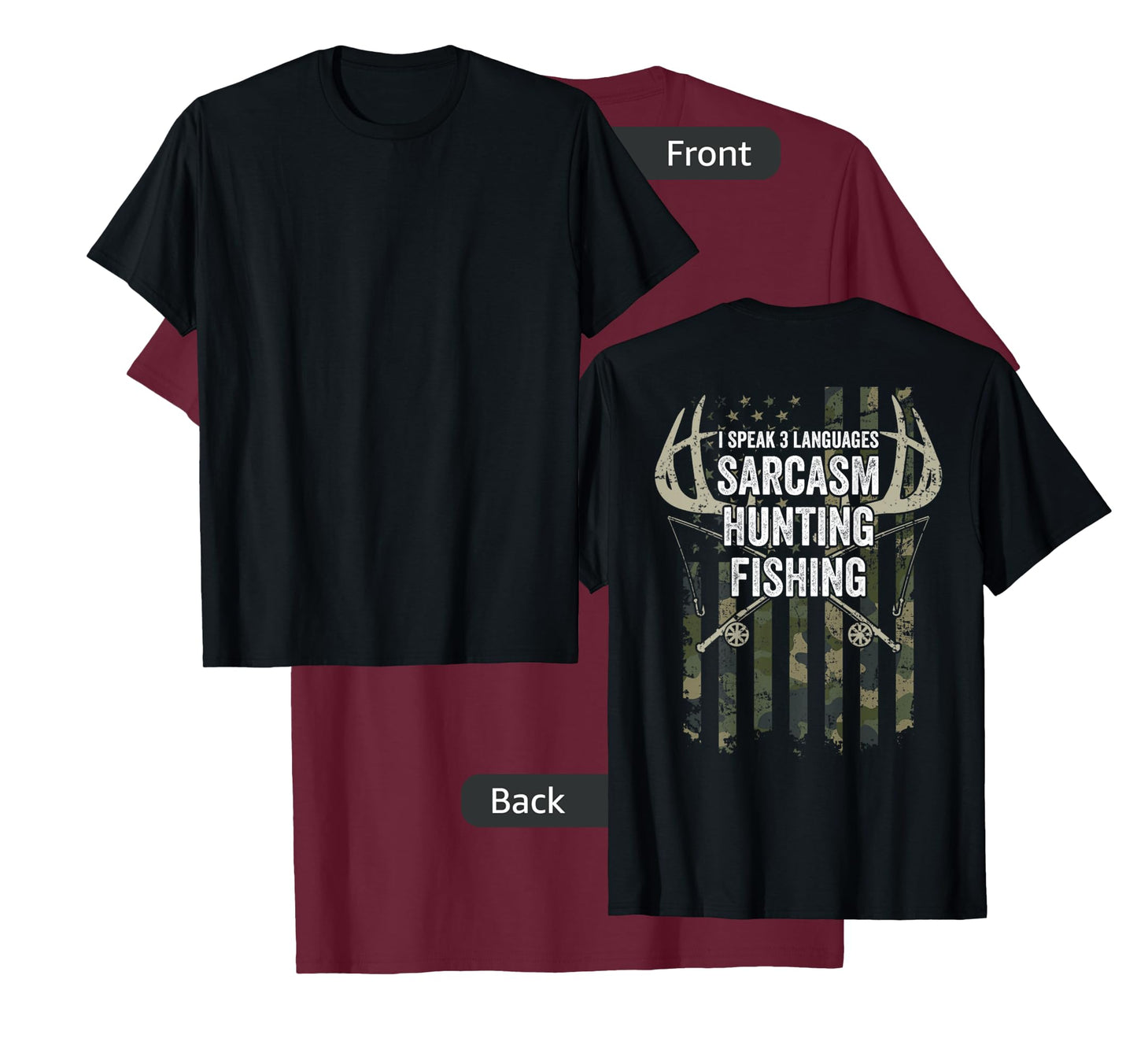 I Speak 3 Languages Sarcasm Hunting Fishing - ON BACK T-Shirt