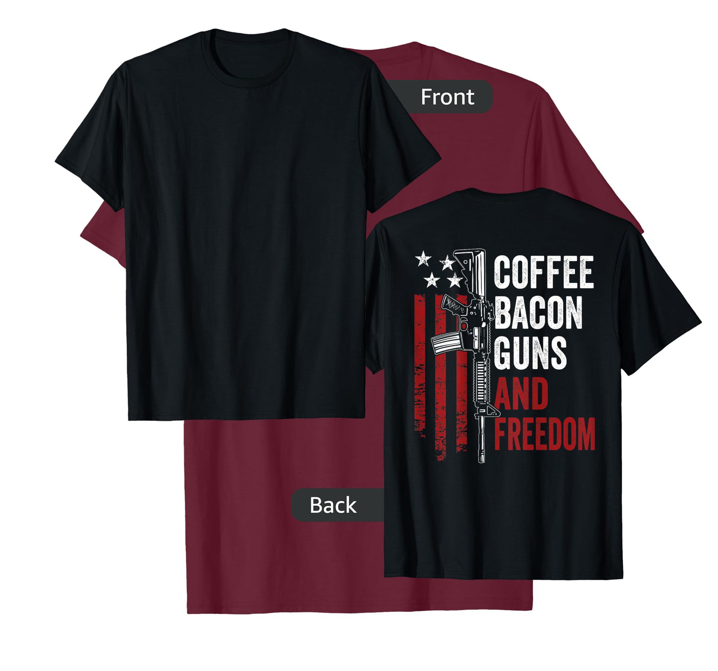 Coffee Bacon Guns & Freedom - BBQ Drinking USA Gun (ON BACK) T-Shirt