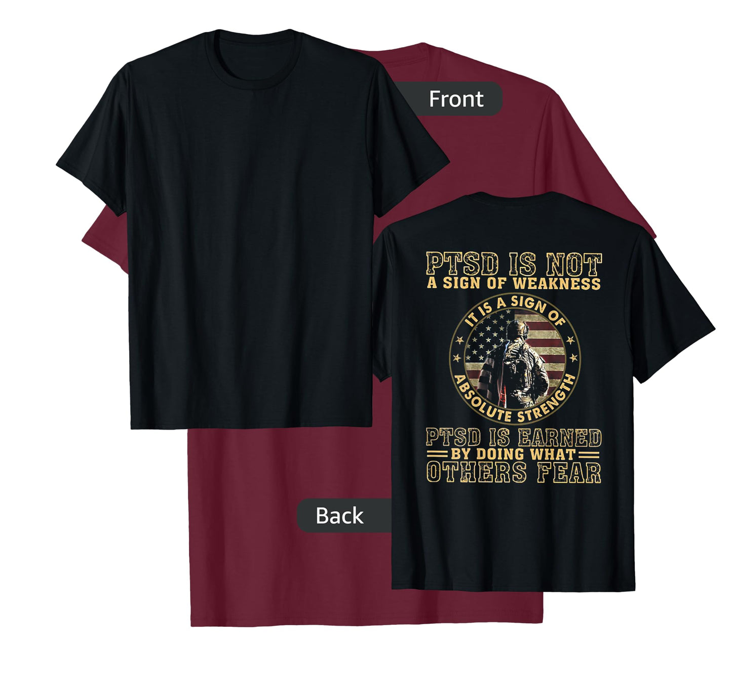 PTSD is Not A Sign of Weakness (on Back) T-Shirt