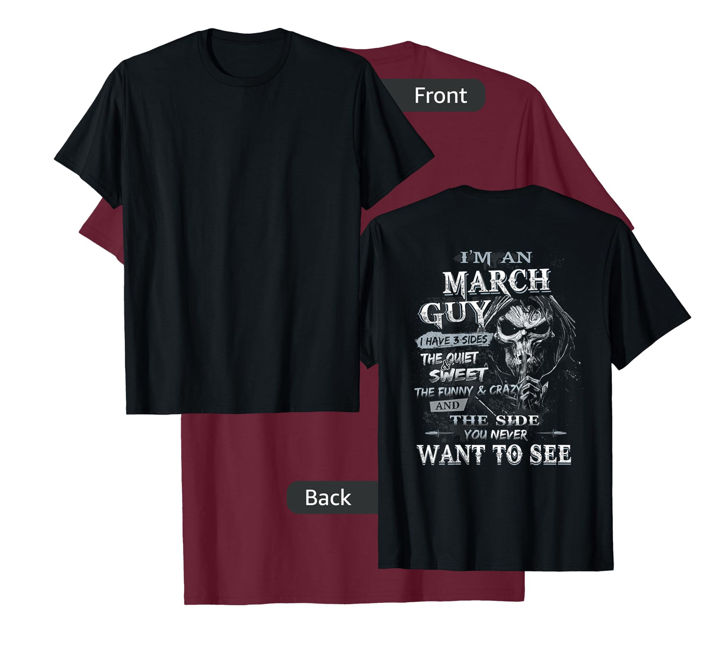 I'm an March Guy I Have 3 sides The Quiet And Sweet T-Shirt