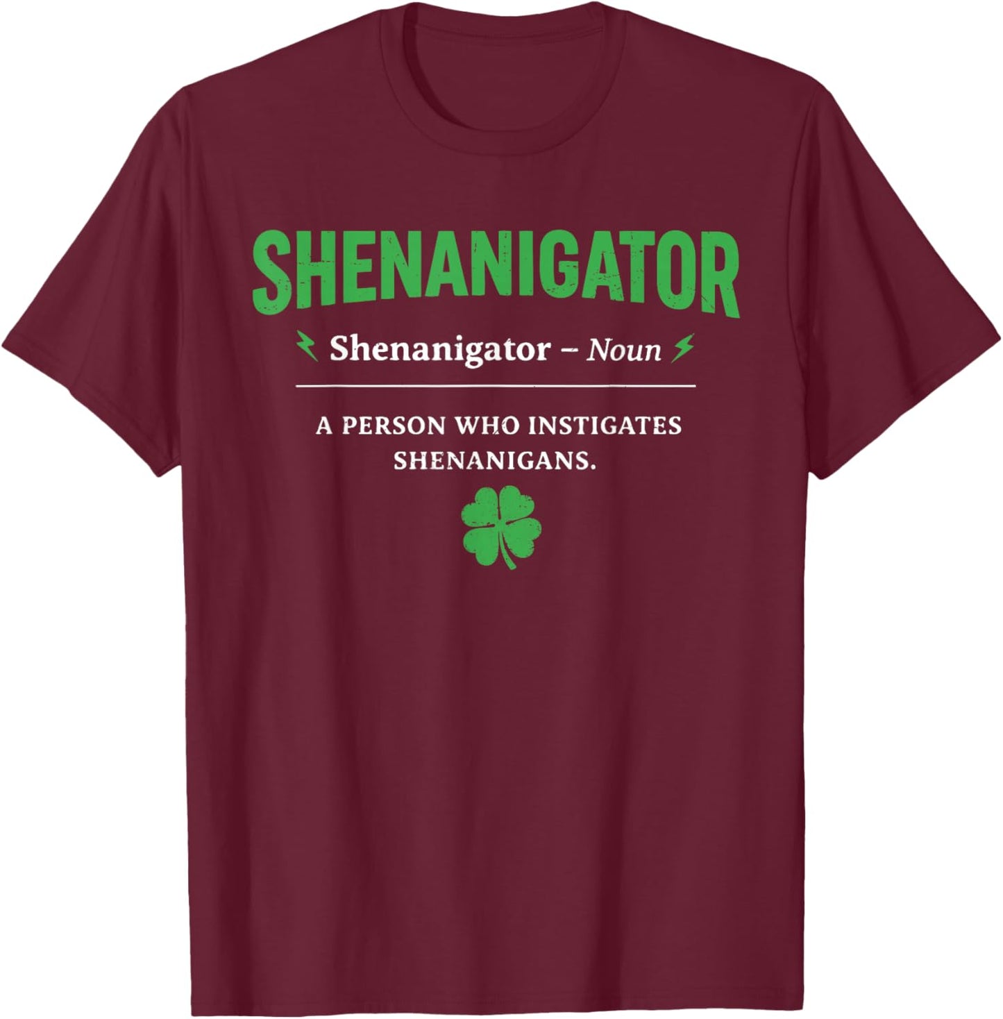 Shenanigator Funny St Patricks Day Shenanigans Men Women Kid T-Shirt - T-Shirt | Maroon