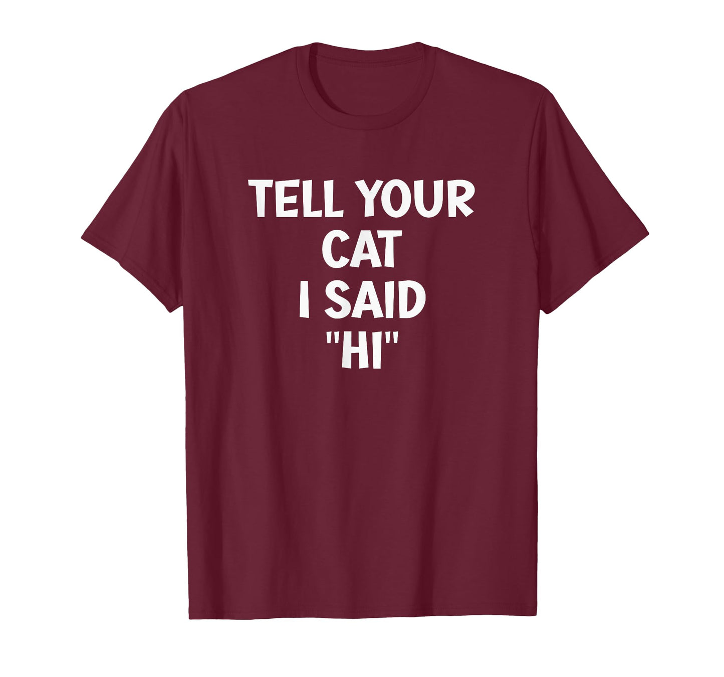 Funny Cat Lover Tell Your Cat I Said Hi Rescue Adopt Women T-Shirt
