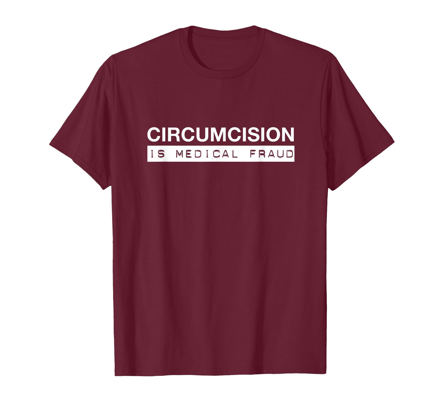 Circumcision is Medical Fraud Intactivist Demonstration T-Shirt