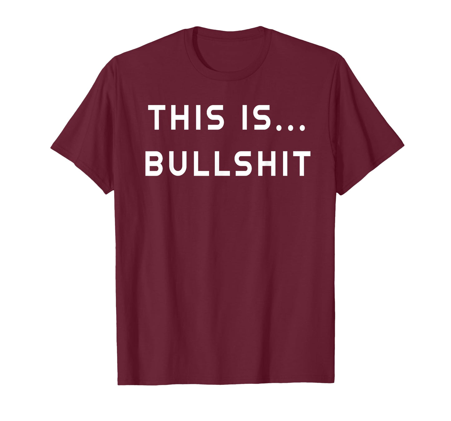 "This Is Bullshit" Sarcastic Joke Adult Novelty Gift Mens T-Shirt