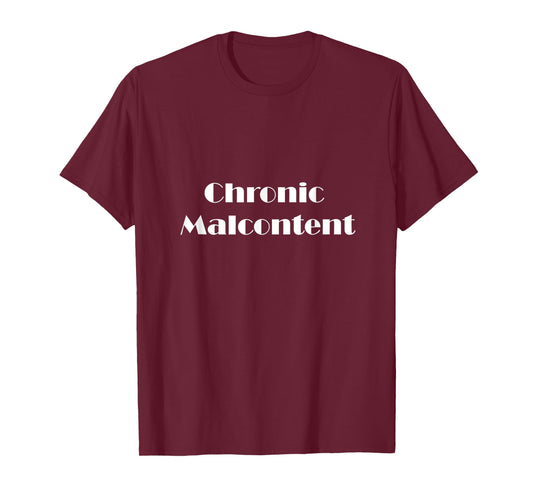 Chronic Malcontent Recovery T-Shirt