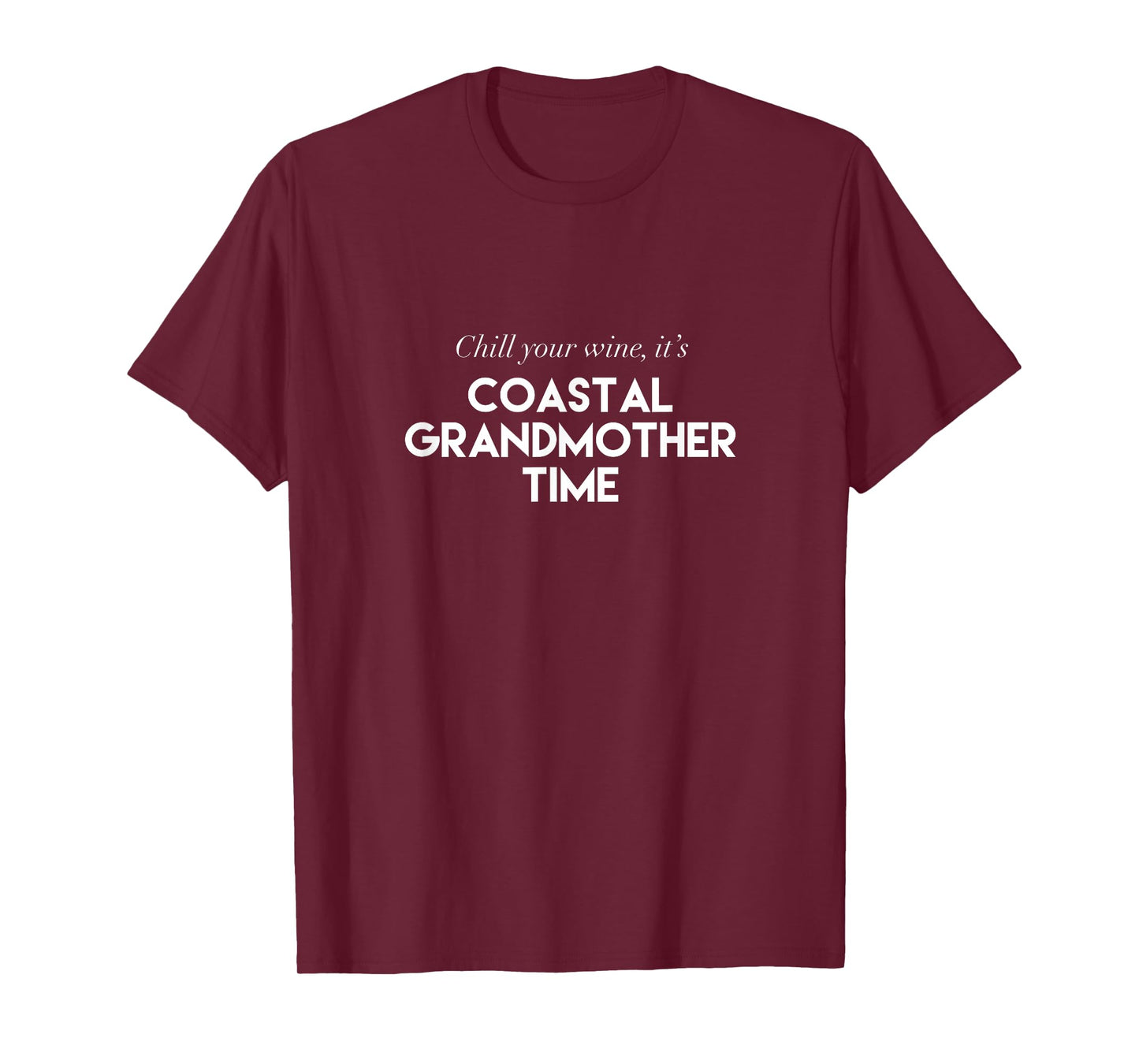 Chill Your Wine It's Coastal Grandmother Time Aesthetic T-Shirt