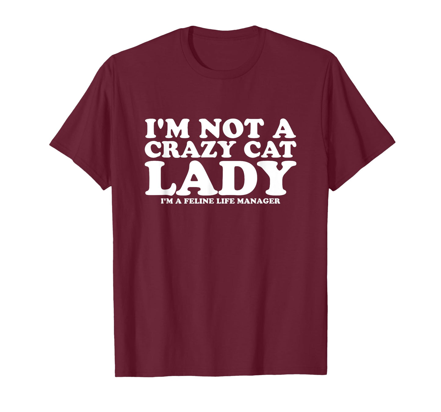 Im Not A Crazy Cat Lady Feline Manager Funny Cat T-Shirt