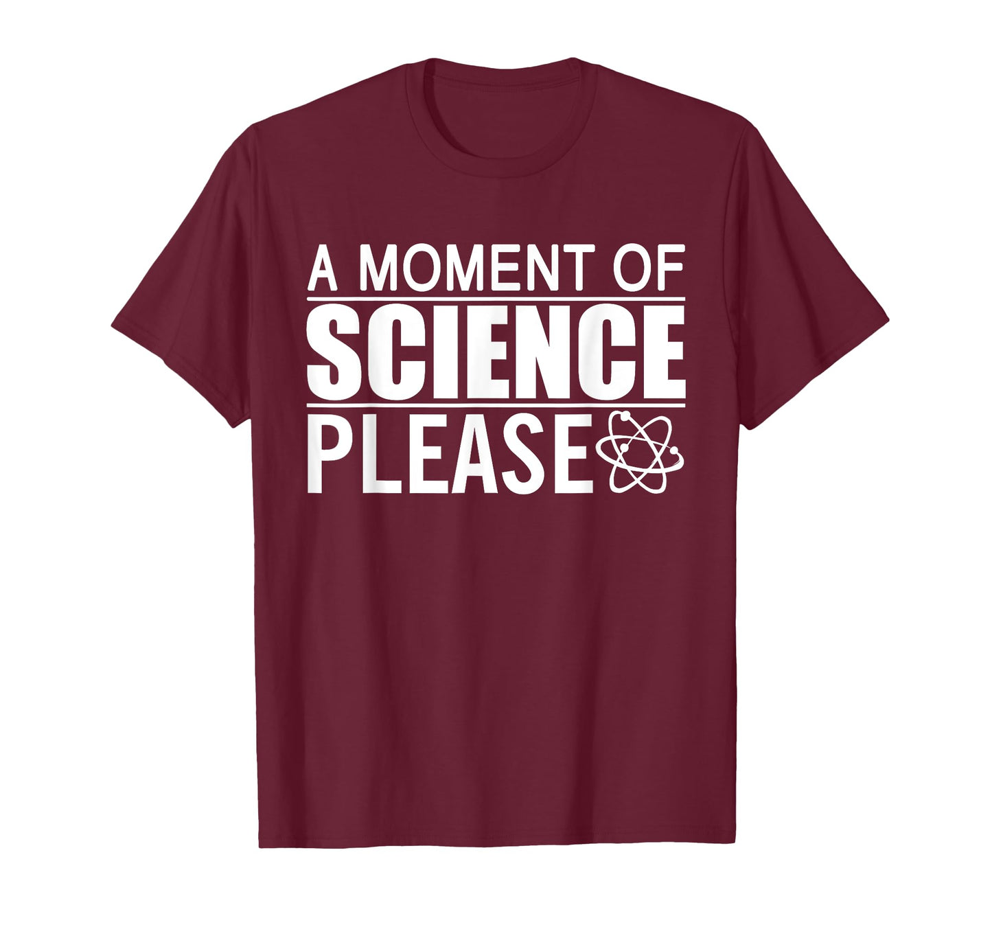 A Moment of Science Please Science Teacher T-Shirt