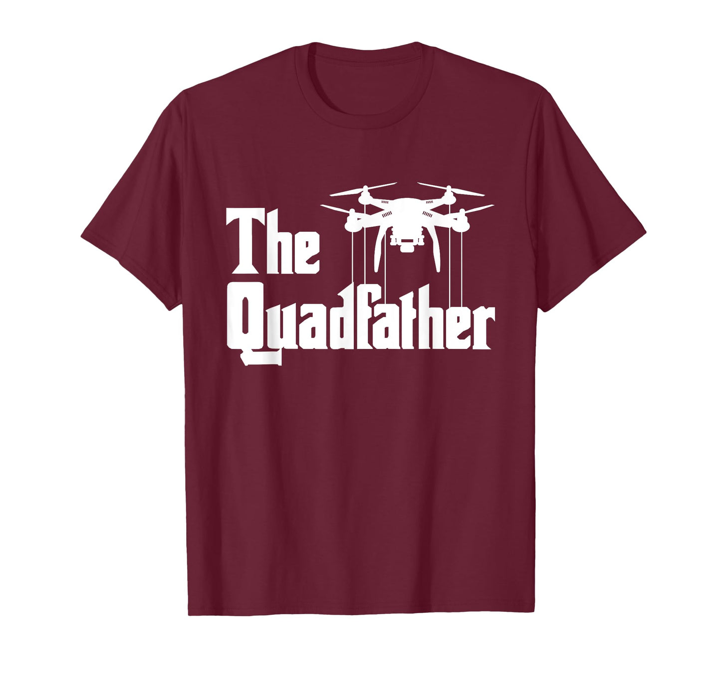 The Quadfather - Drone Pilot Quadcopter Operator RC Flight T-Shirt