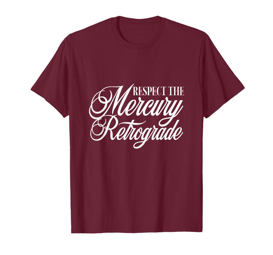 Respect The Mercury Retrograde Zodiac Horoscope T-Shirt