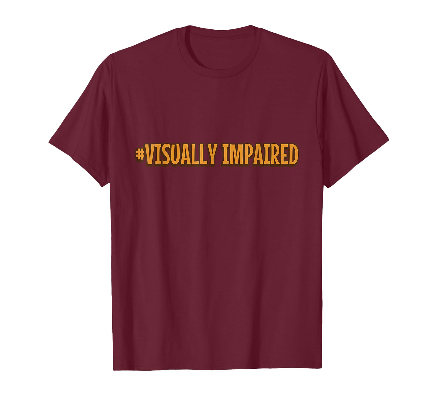#Visually Impaired Visually Impaired T-Shirt