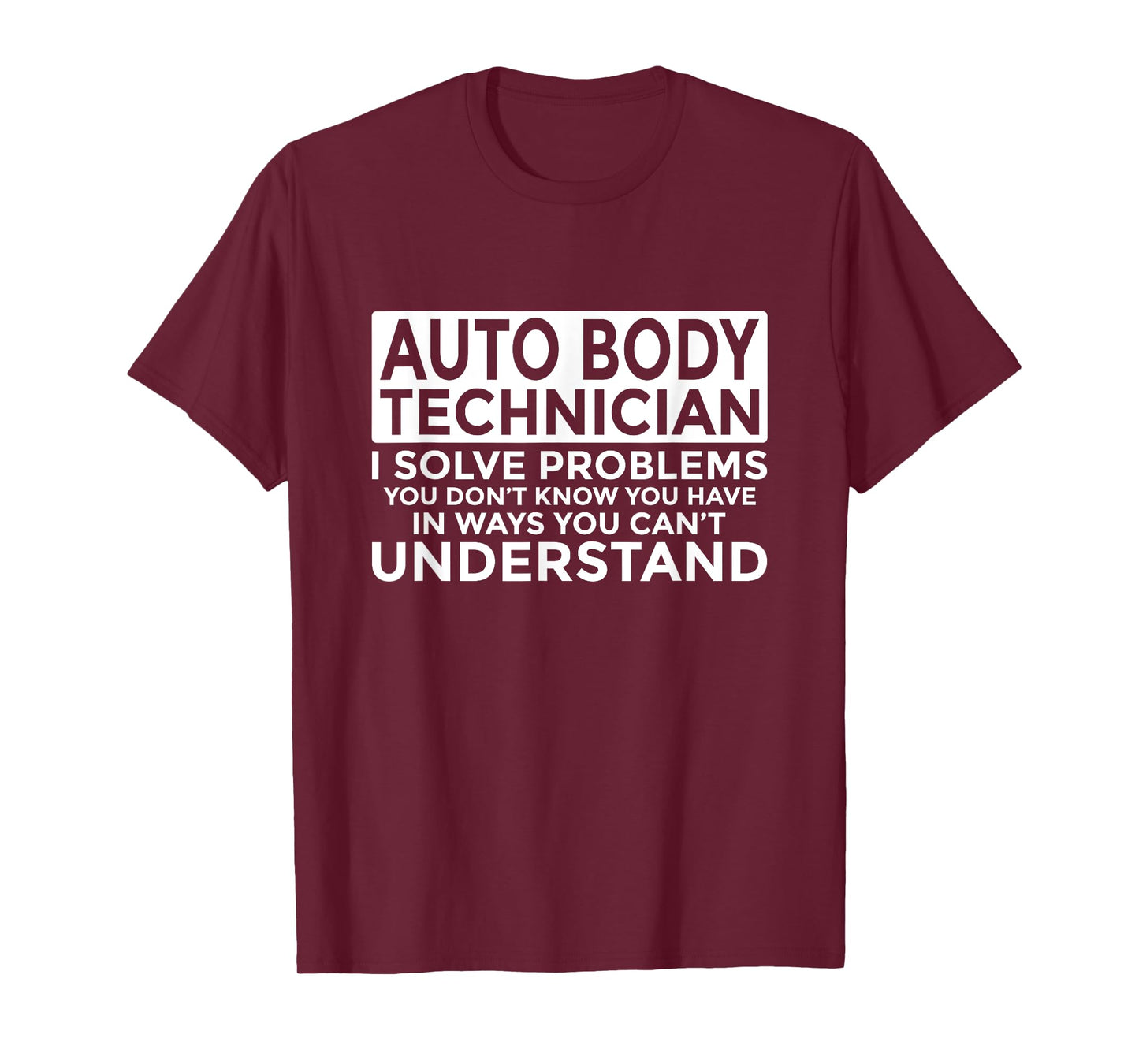 Auto Body Technician Solve Problems Funny T-Shirt