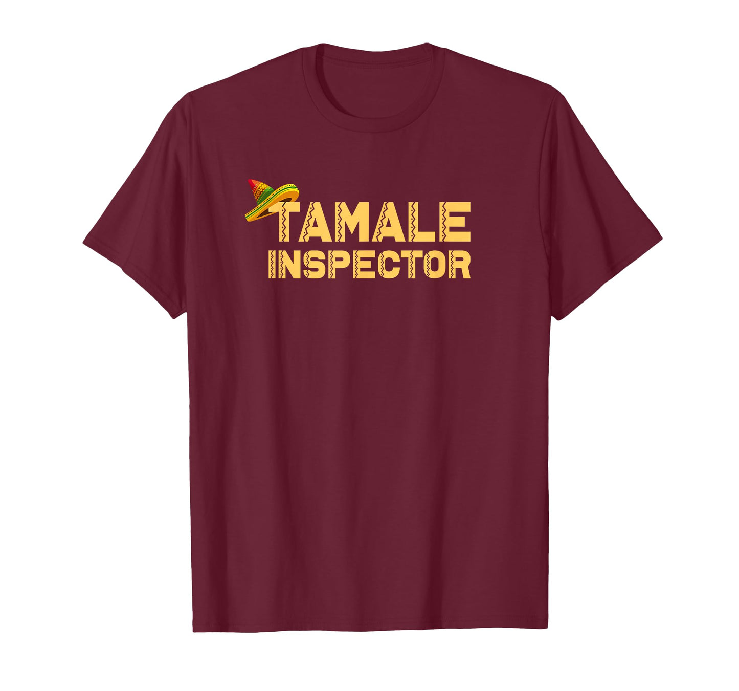 tamale Inspector, food tamale T-Shirt