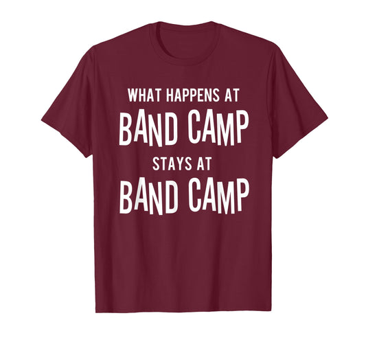 What Happens at Band Camp - Funny Marching Band Camp T-Shirt