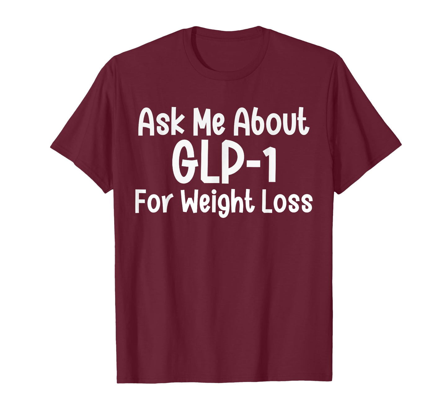 Ask me about GLP-1 for Weight loss T-Shirt