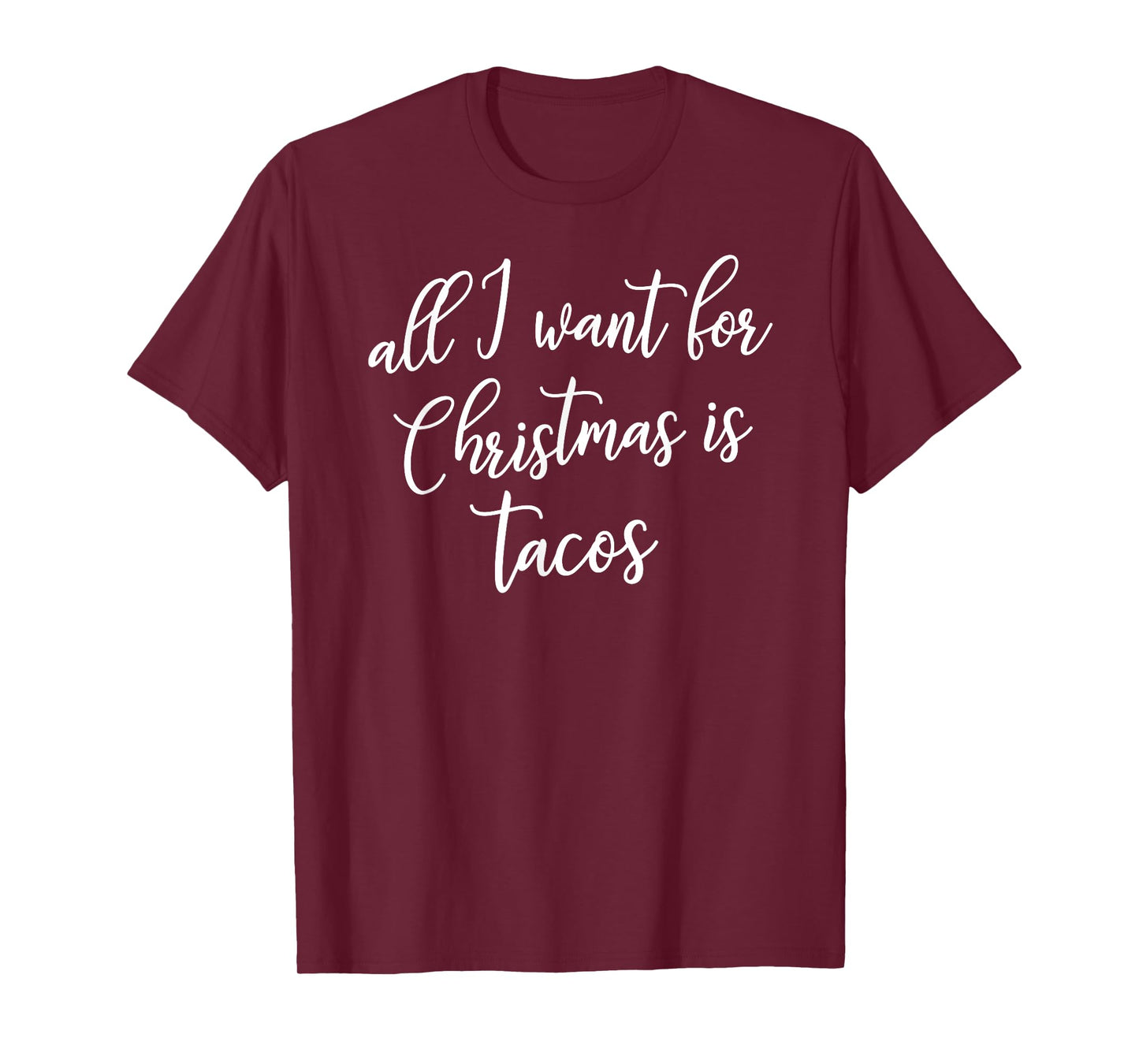 All I Want for Christmas is Tacos Shirt Gift