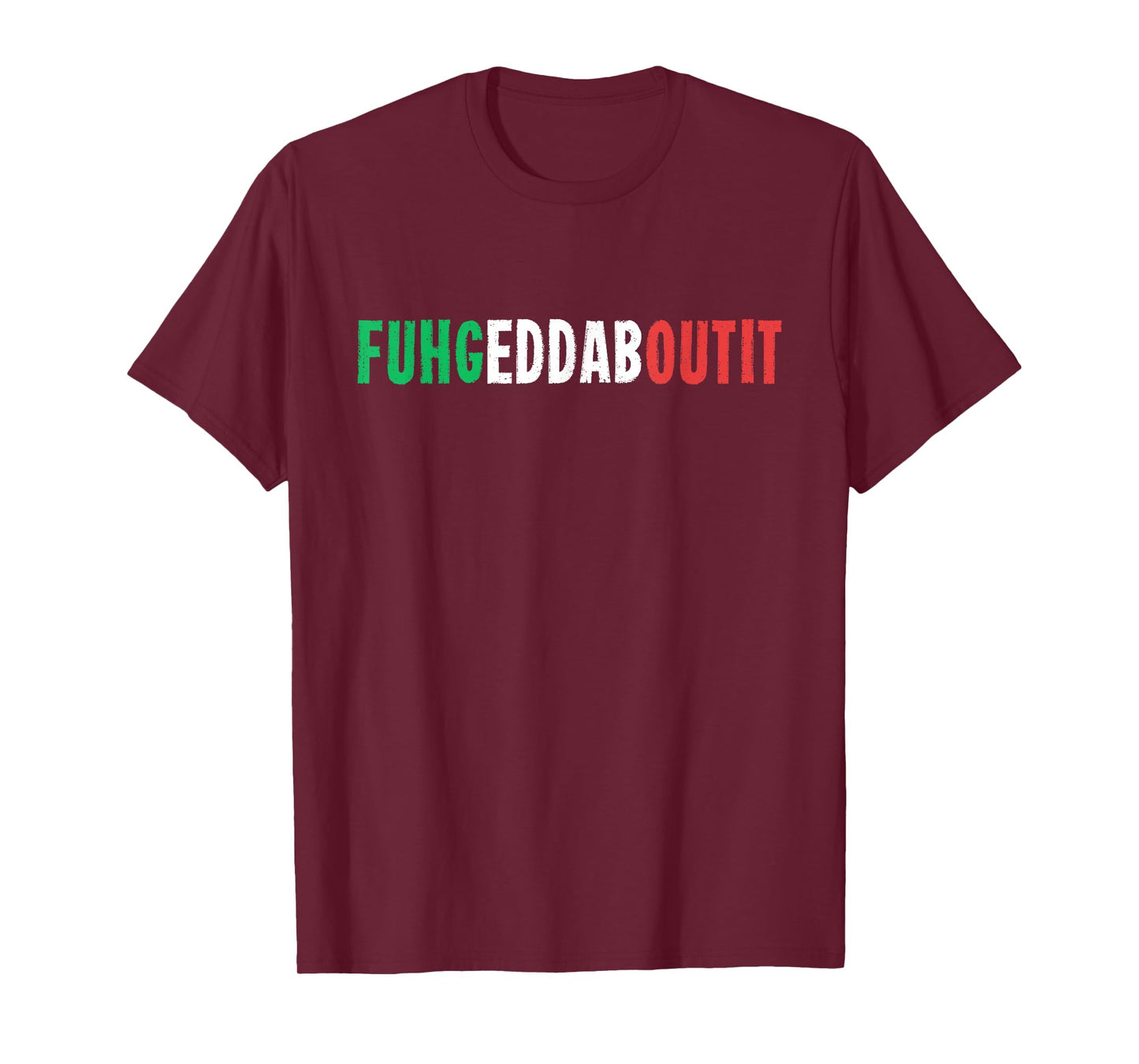 Funny Italian Saying Writing Text Forget About T-Shirt