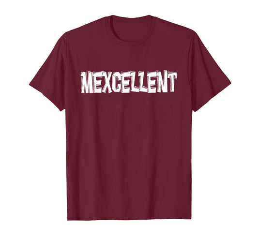Mexcellent / Mexellent Funny Mexican T Shirt T-Shirt
