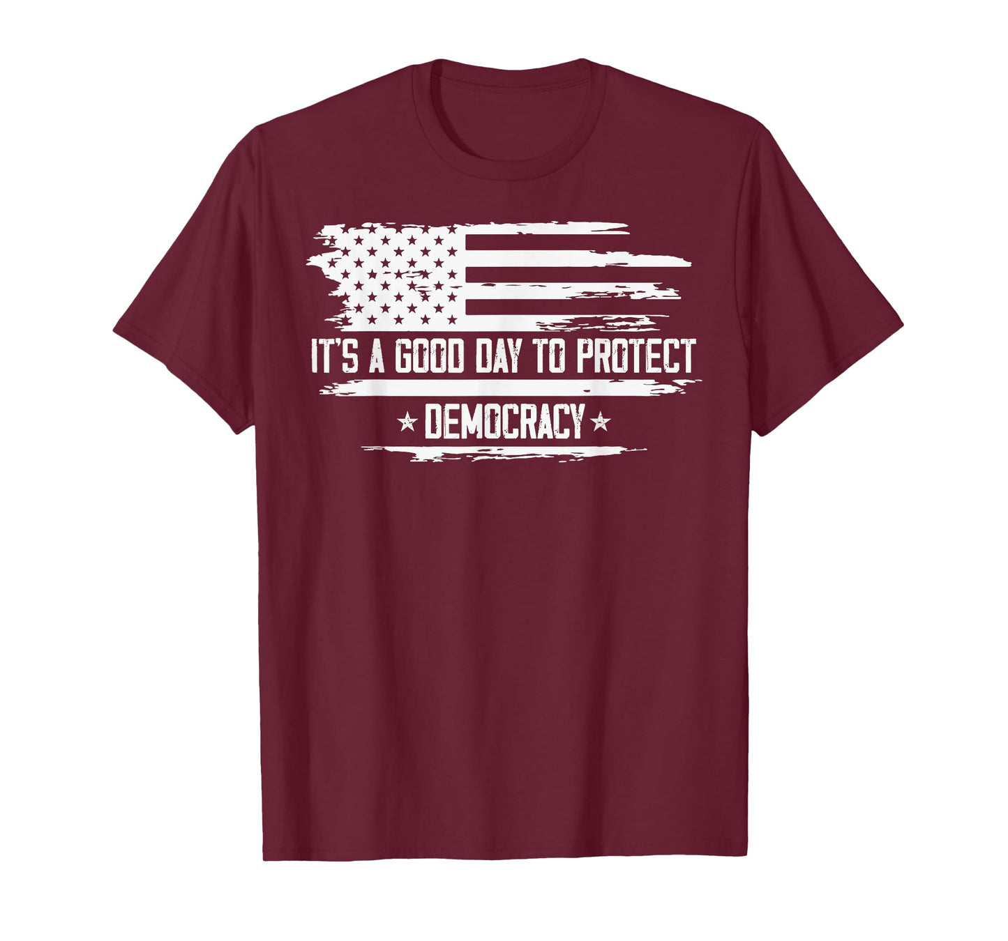 It's A Good Day To Protect Democracy American Flag Political T-Shirt