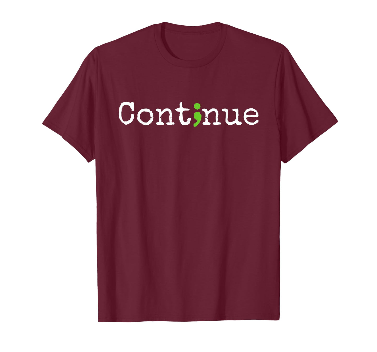 Continue Green Semicolon Mental Health Awareness Month T-Shirt