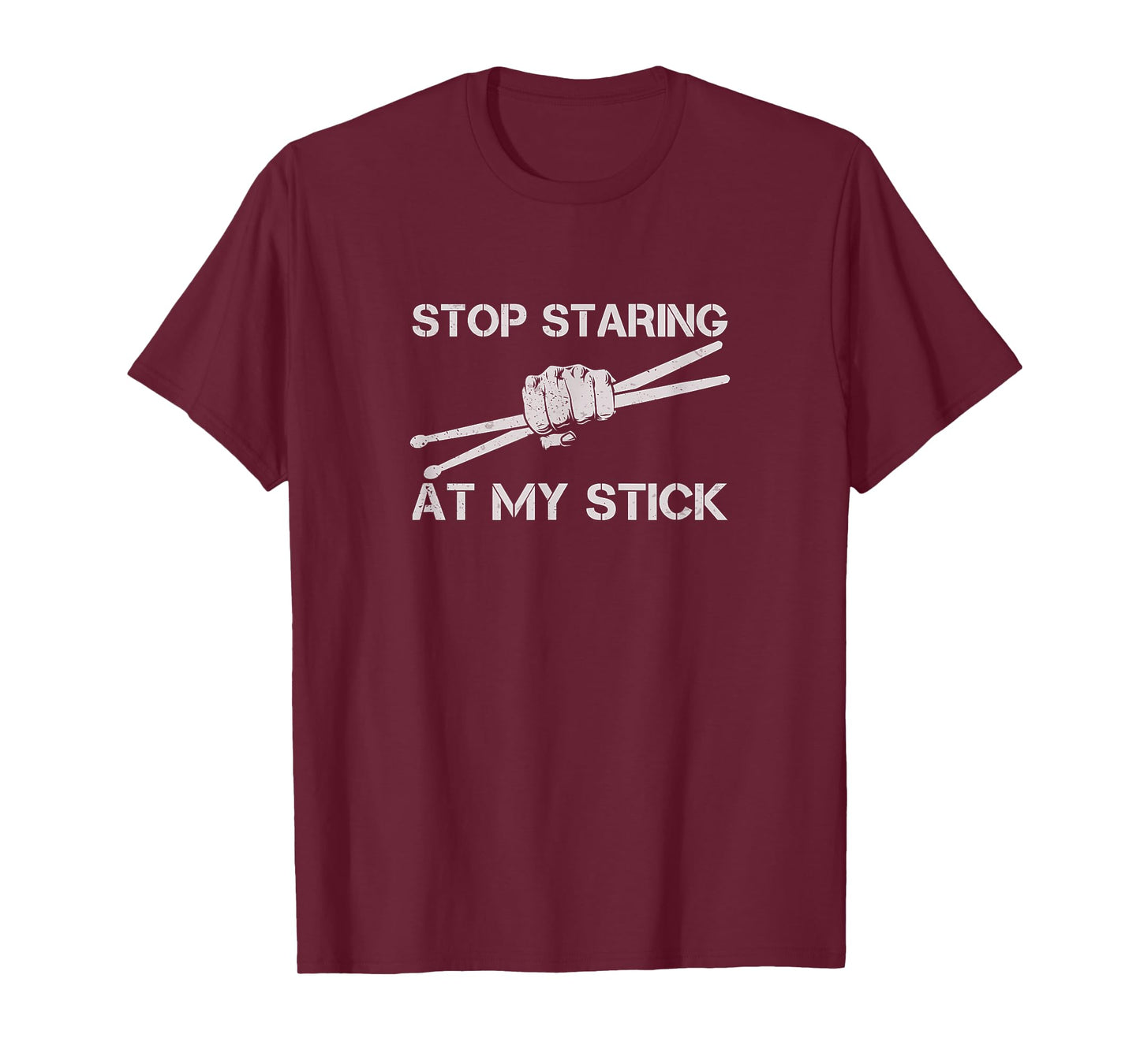 Funny Drummer Drumming Stop Staring At My Stick T-Shirt